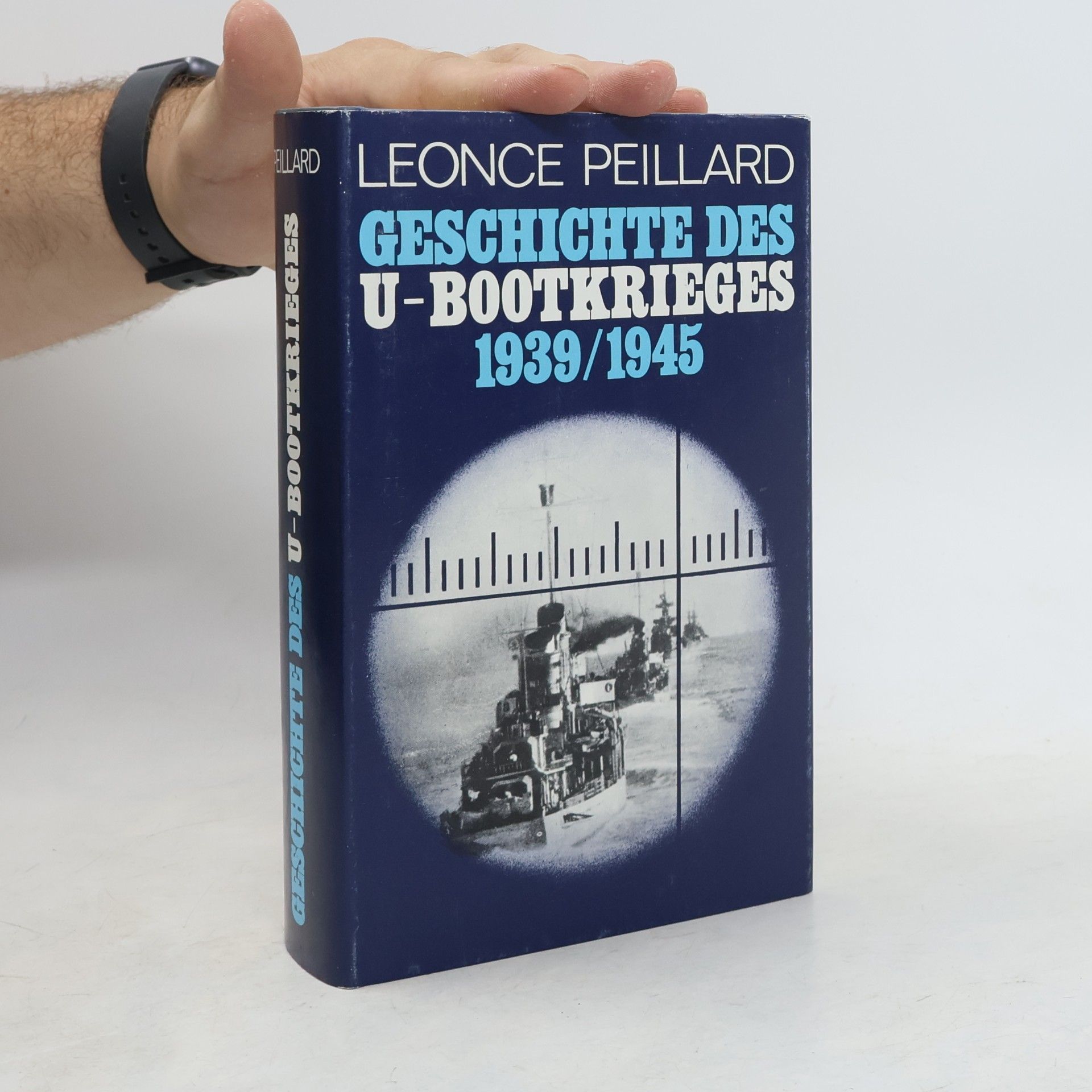 Léonce Peillard Geschichte des U-Bootkrieges 1939-1945