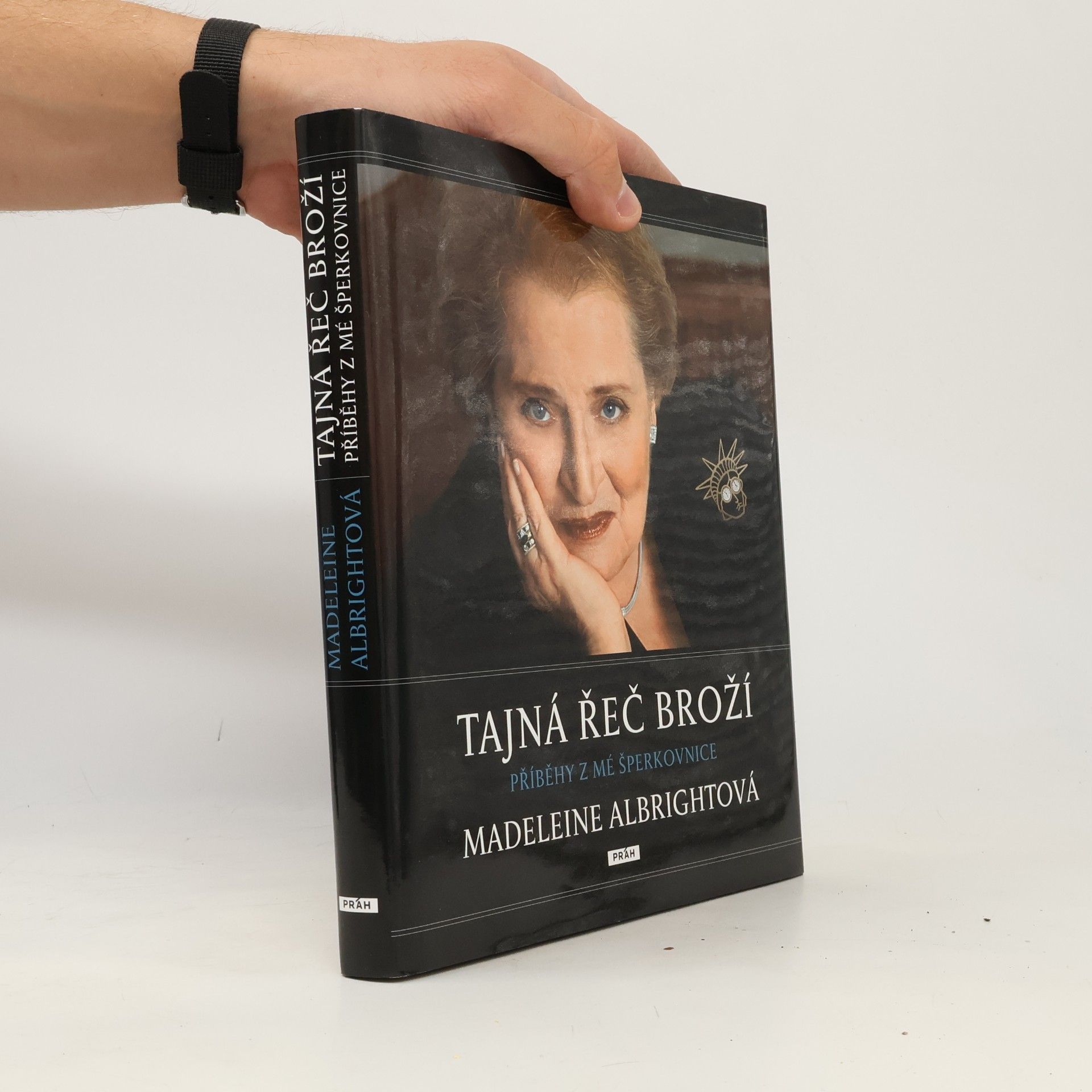 Madeleine Korbel Albright Tajná řeč broží : příběhy z mé šperkovnice