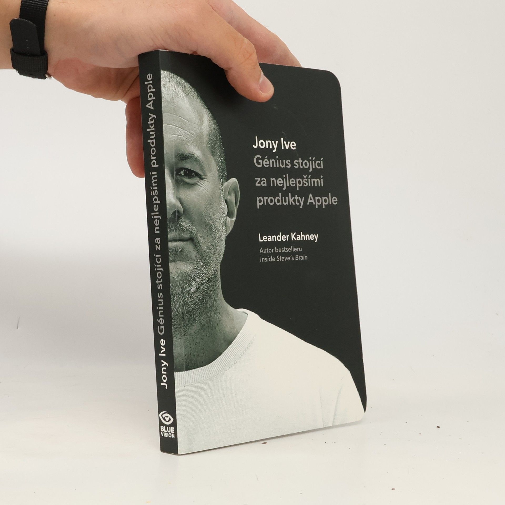 Leander Kahney Jony Ive - Génius stojící za nejlepšími produkty Apple
