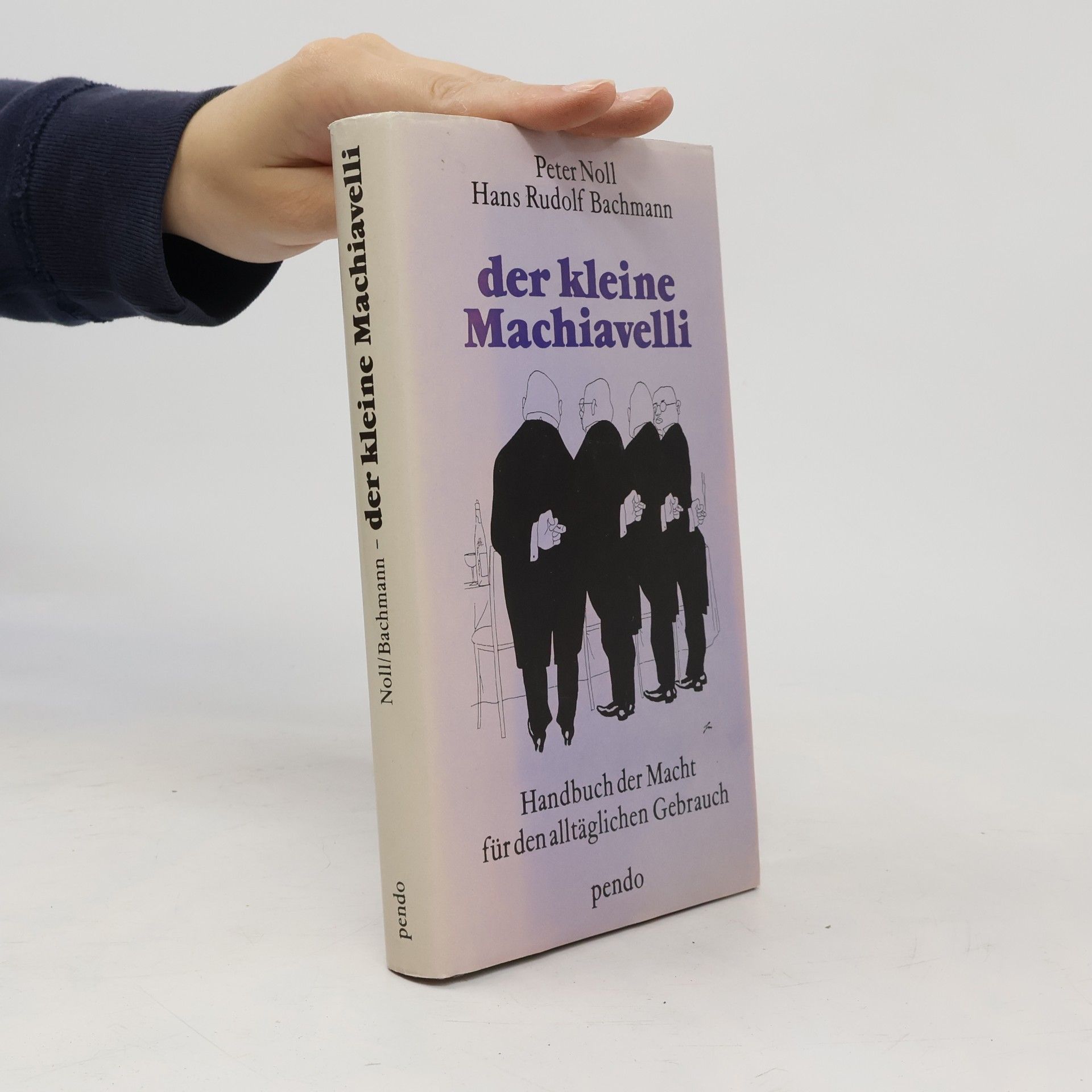 Peter Noll Der kleine Machiavelli : Handbuch der Macht für den alltäglichen Gebrauch