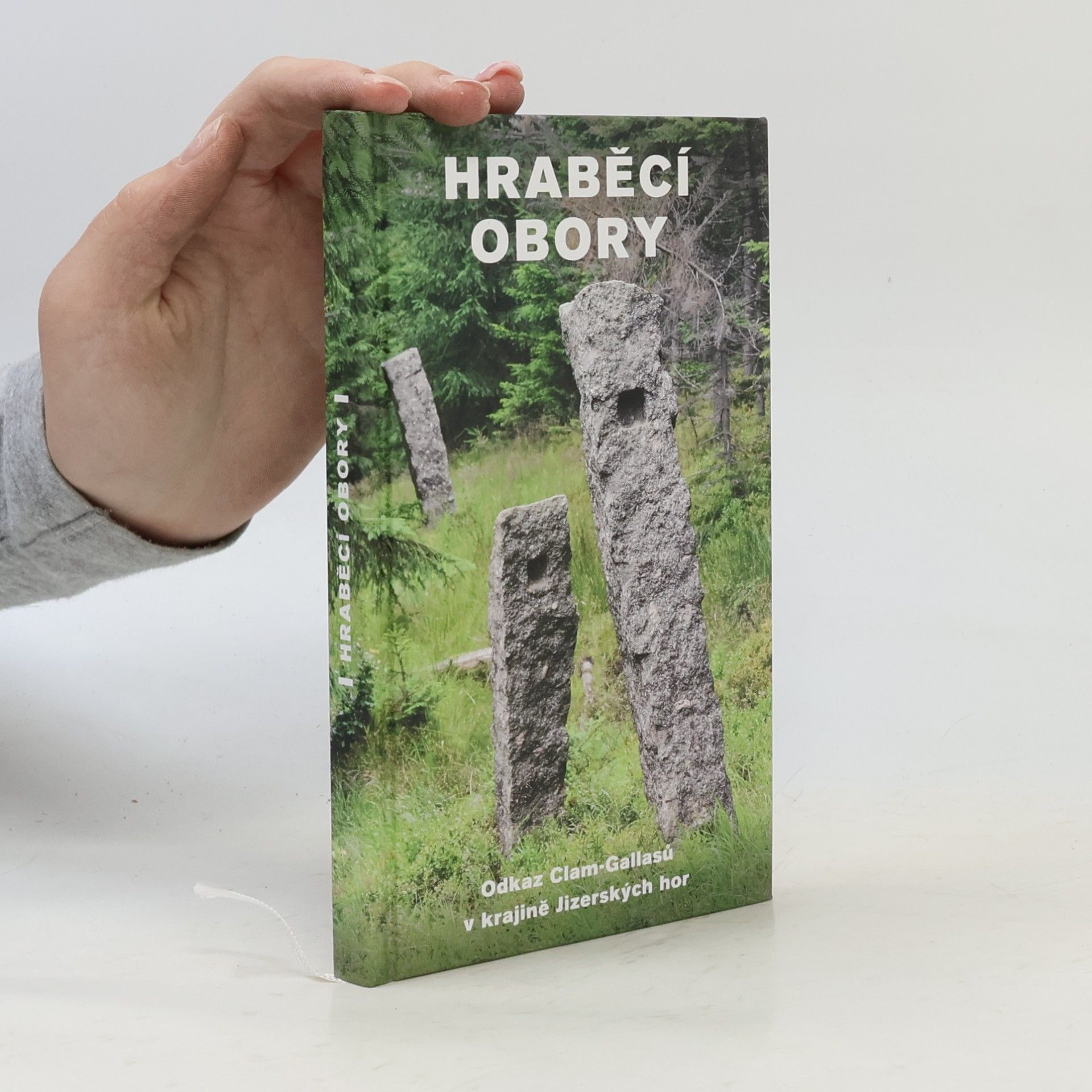 Markéta Kavková Hraběcí obory: Odkaz Clam-Gallasů v krajině Jizerských hor
