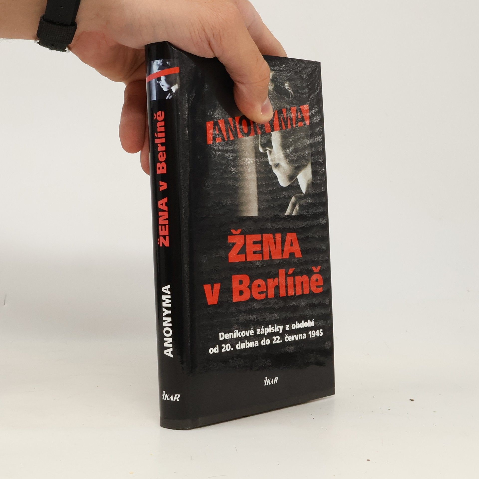 Anonyma Žena v Berlíně. Deníkové zápisky z období od 20. dubna do 22. června 1945