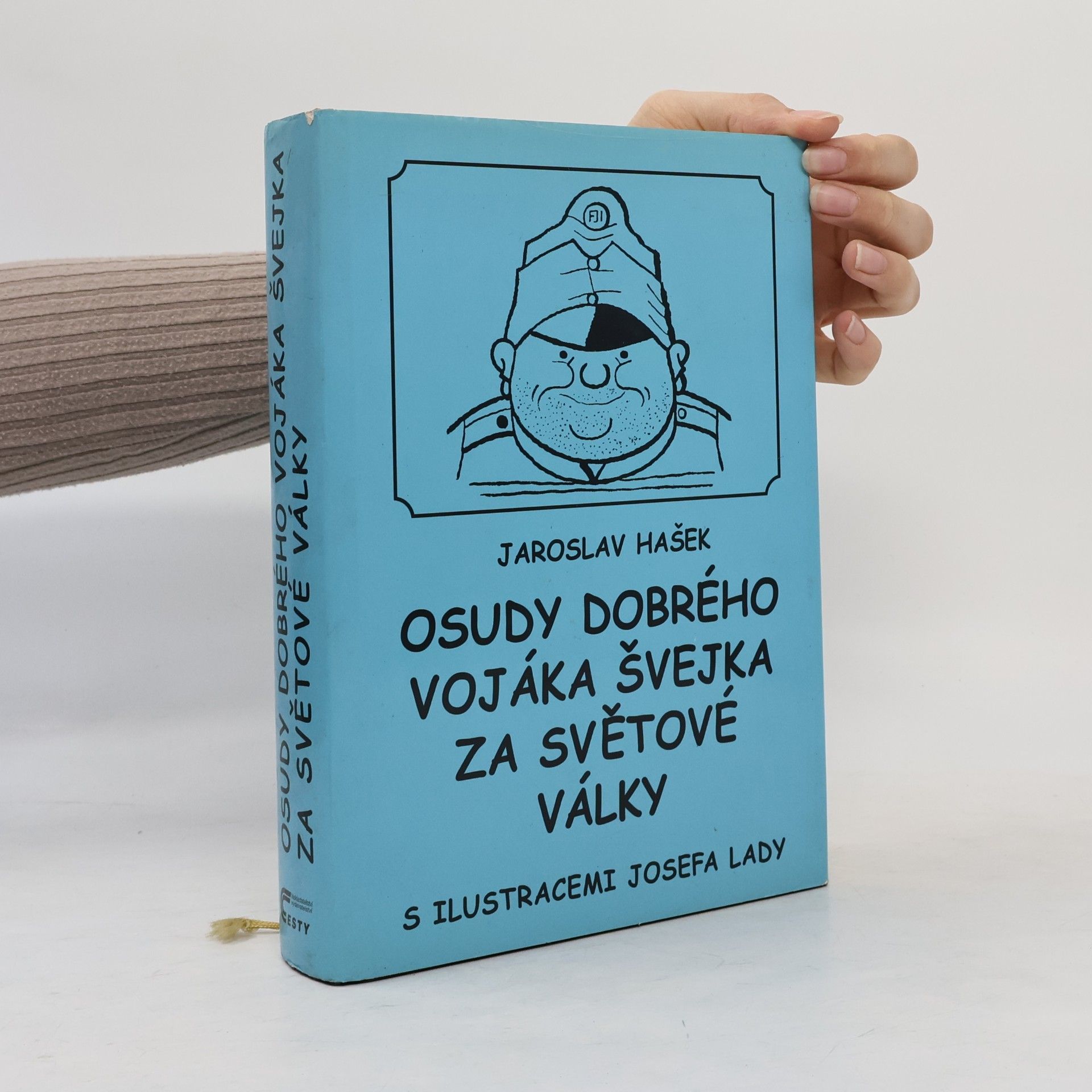 Jaroslav Hašek Osudy dobrého vojáka Švejka za světové války. 1.-4. díl