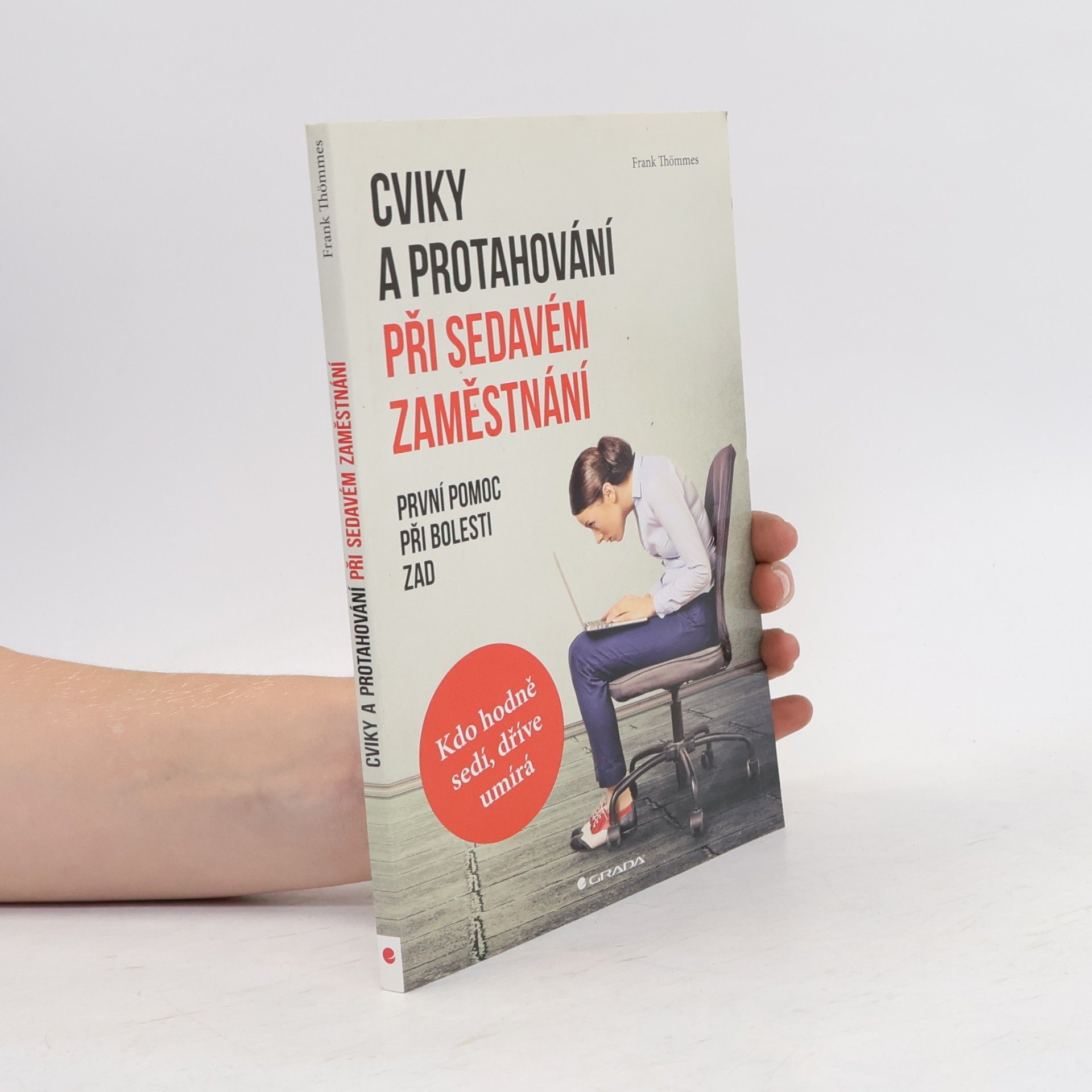 Frank Thömmes Cviky a protahování při sedavém zaměstnání: První pomoc při bolesti zad