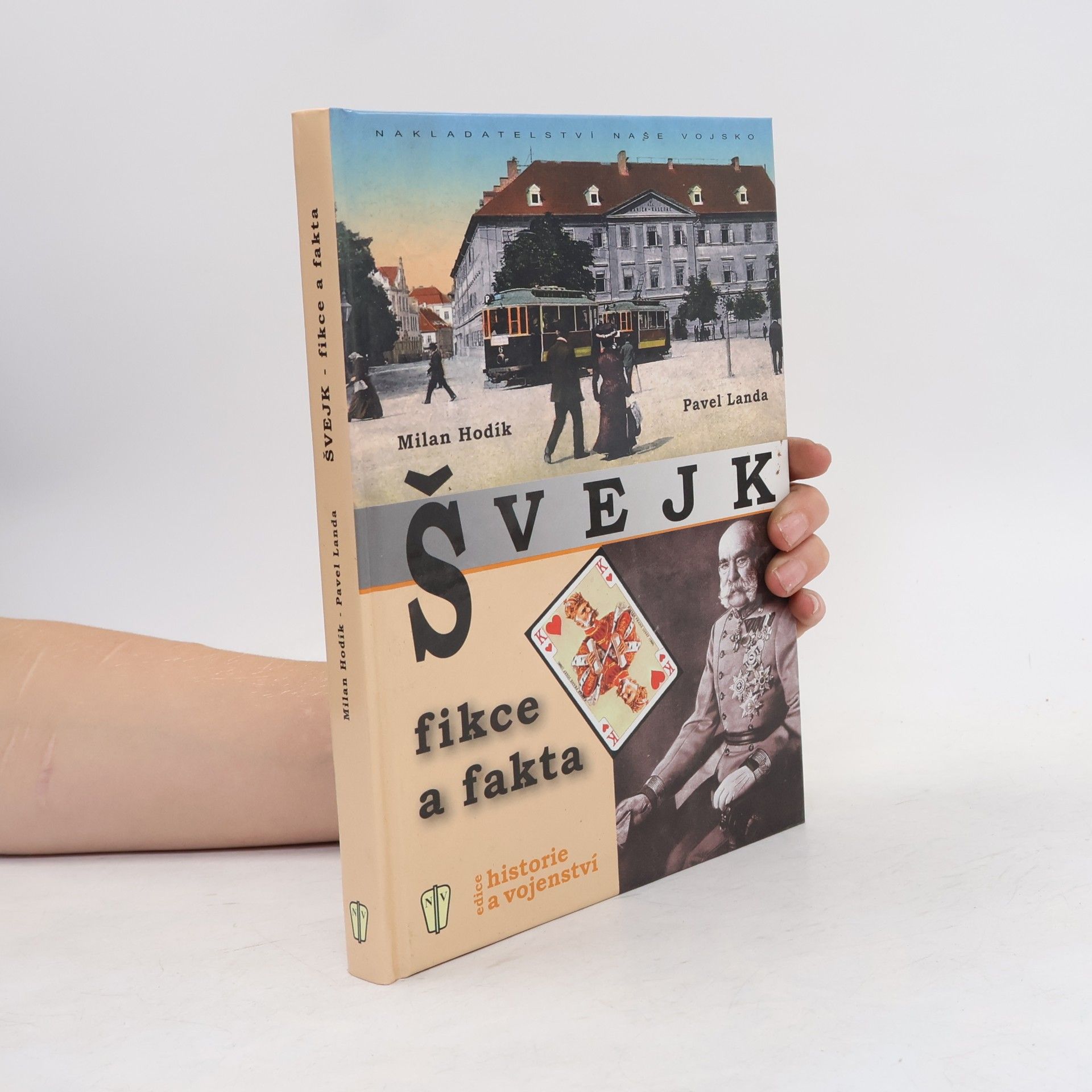 Milan Hodík Švejk : fikce a fakta