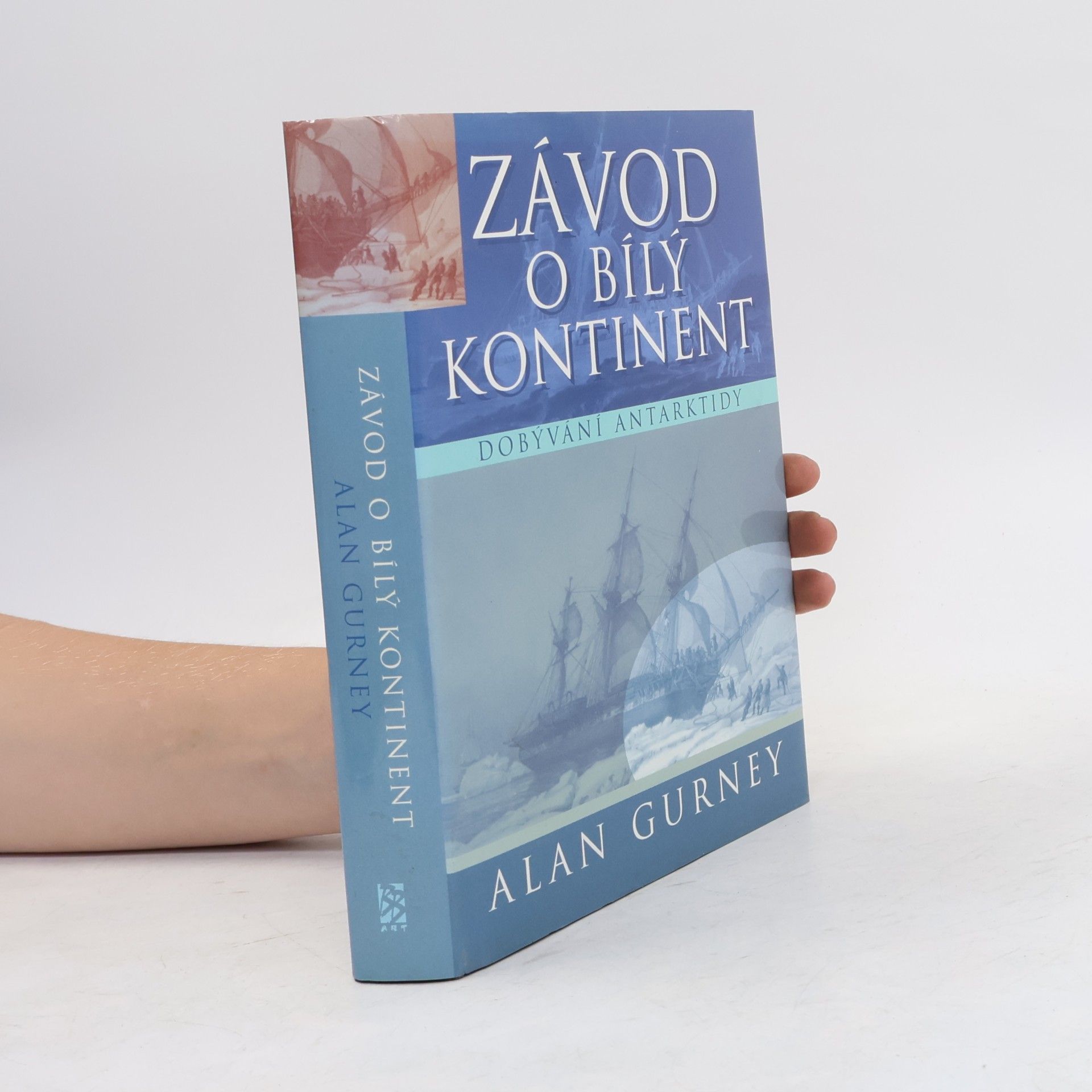 Antonín Otáhal Závod o bílý kontinent. Dobývání Antarktidy