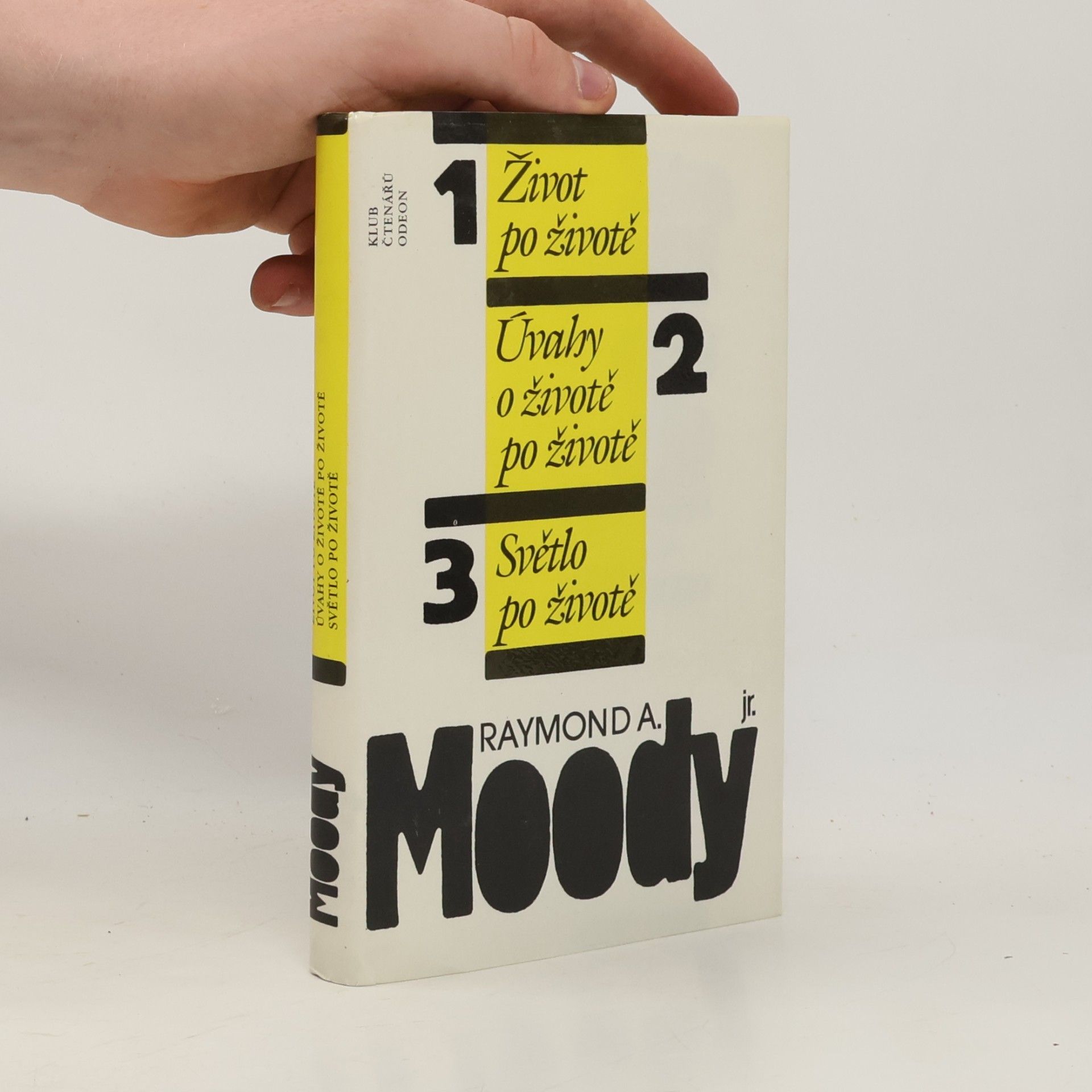 Raymond A. Moody Život po životě. Úvahy o životě po životě. Světlo po životě
