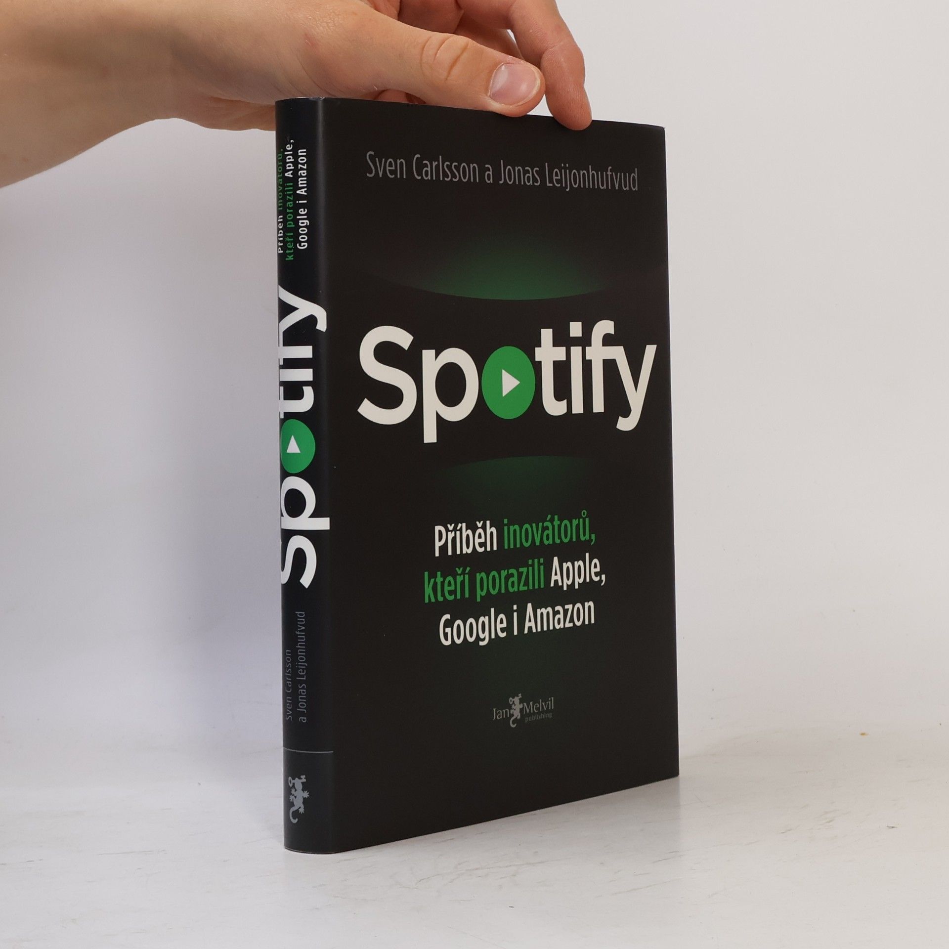 Jonas Leijonhufvud Spotify. Příběh inovátorů, kteří porazili Apple, Google i Amazon