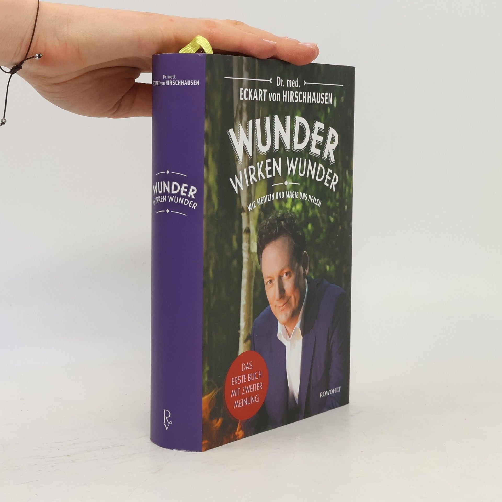 Eckart von Hirschhausen Wunder wirken Wunder: Wie Medizin und Magie uns heilen