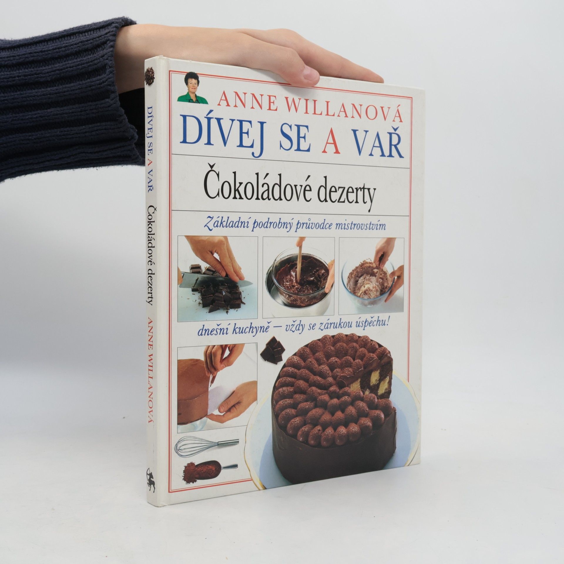 Anne Willan Pozeraj a var. Čokoládové dezerty