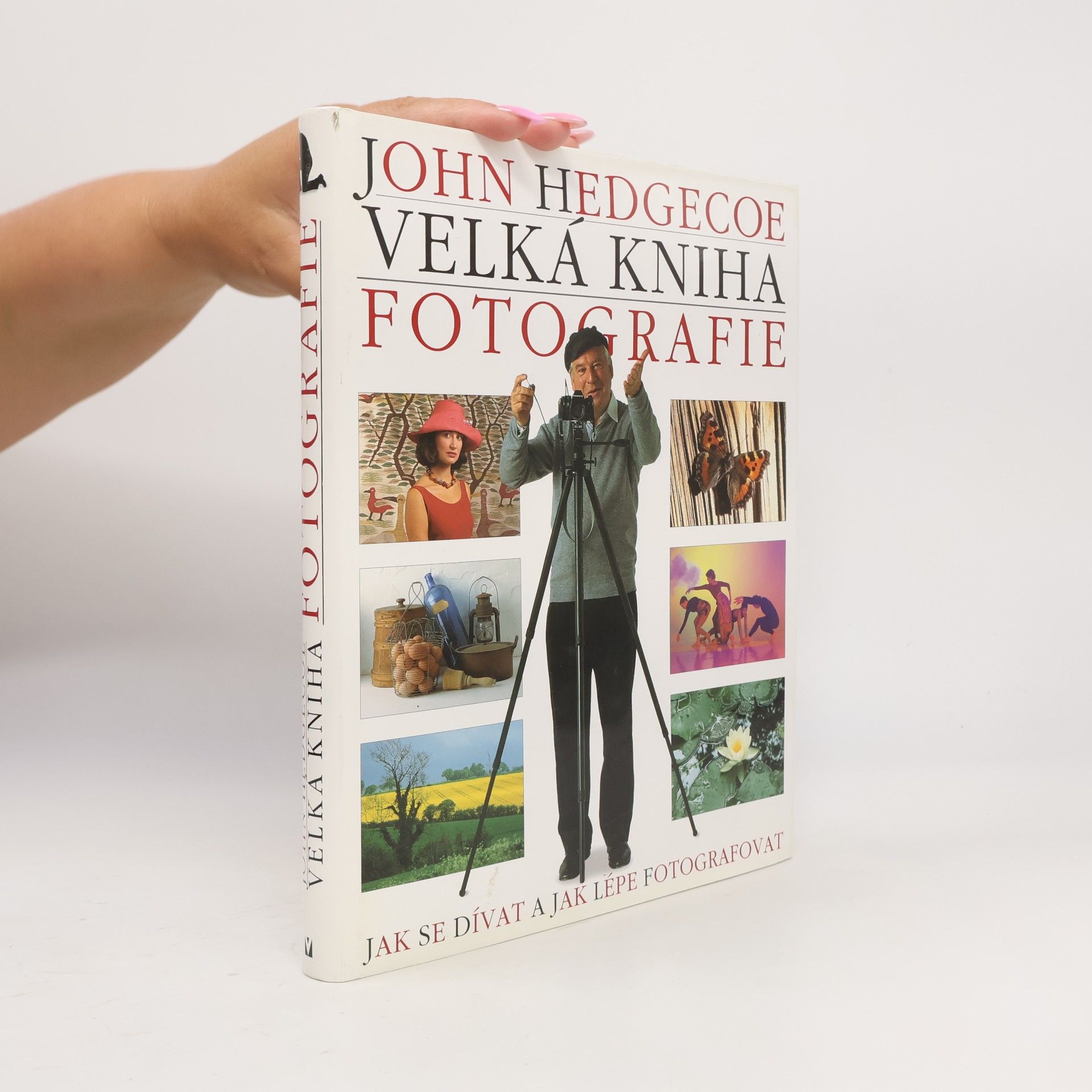 John Hedgecoe Velká kniha fotografie