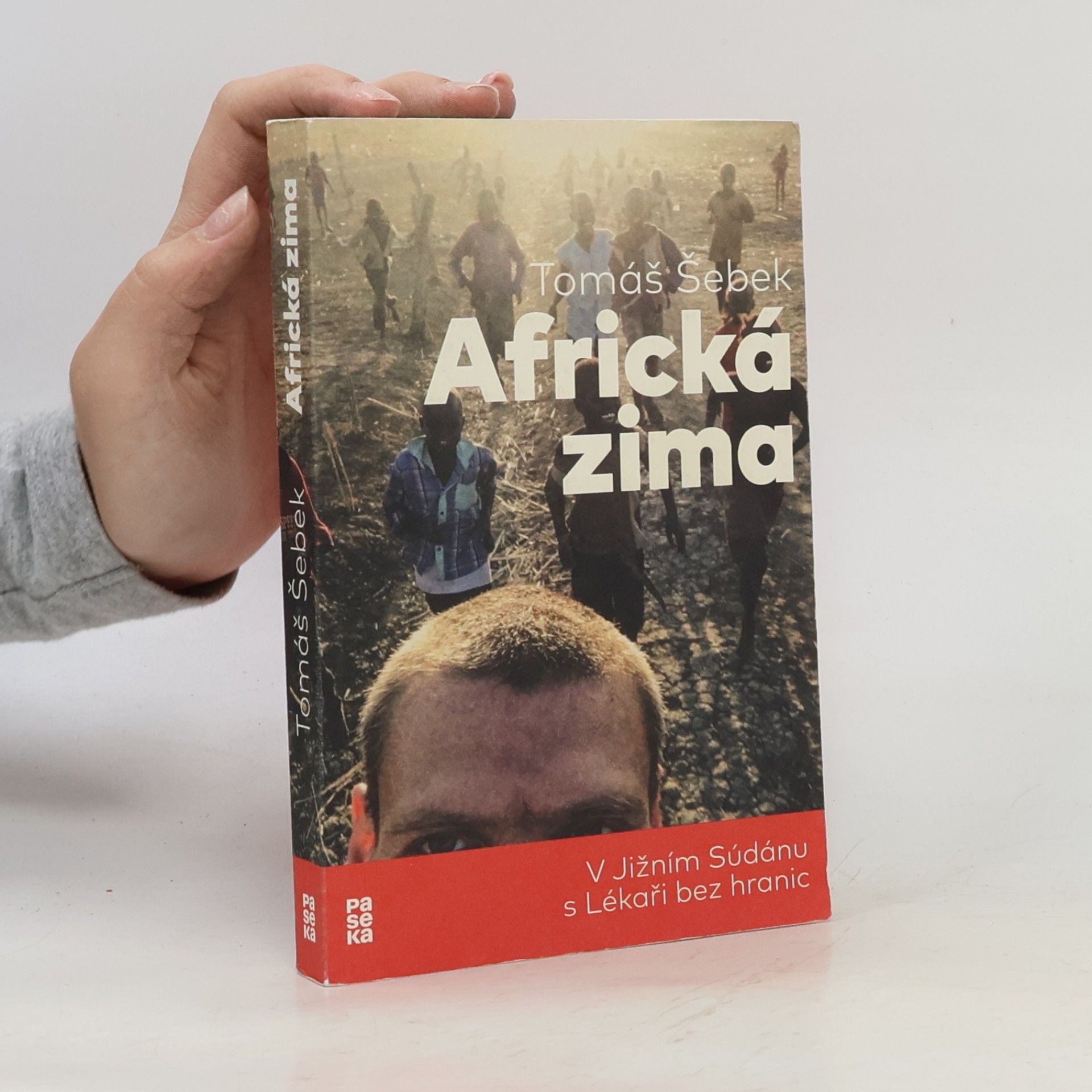 Tomáš Šebek Africká zima: V Jižním Súdánu s Lékaři bez hranic