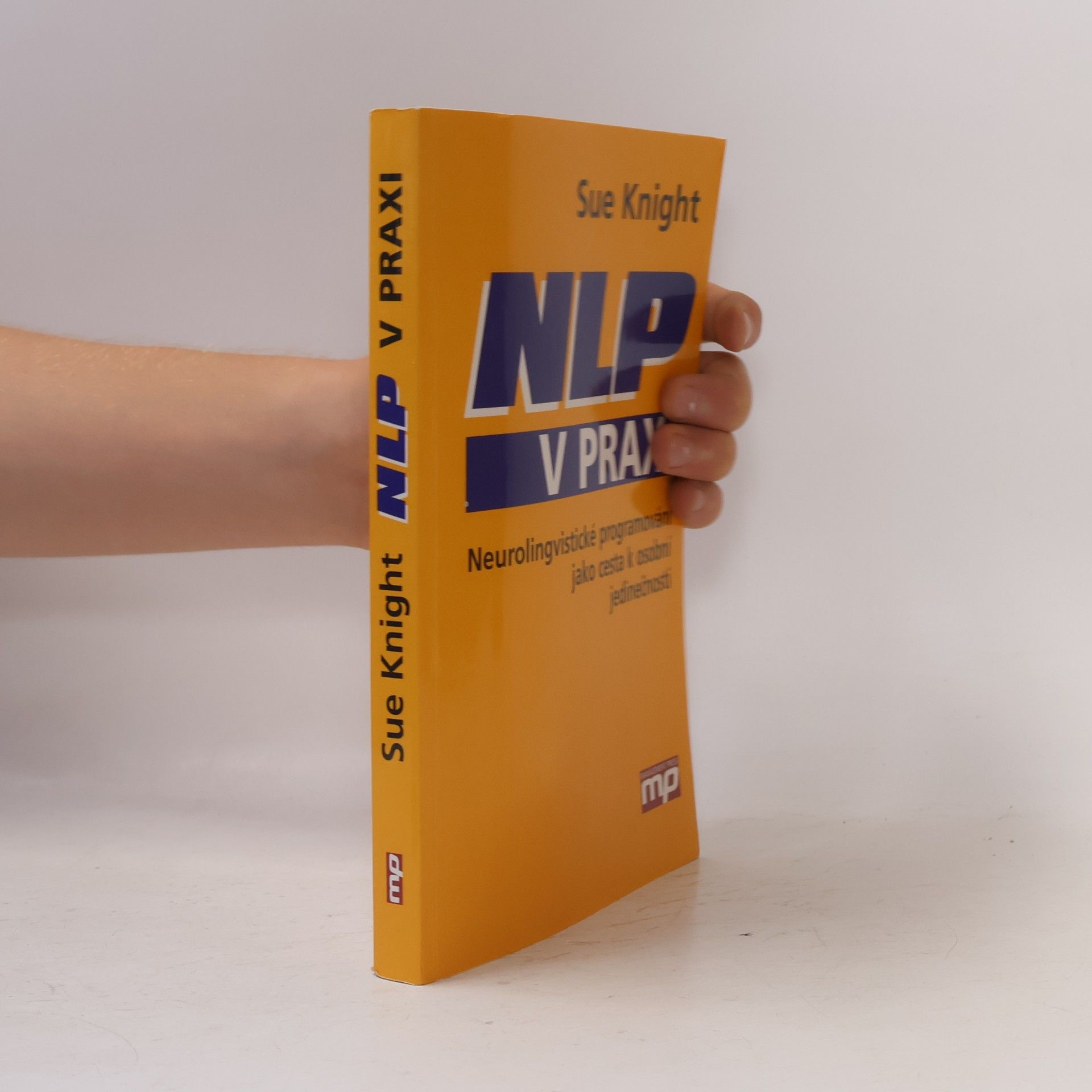 Sue Knight NLP v praxi. Neurolingvistické programování jako cesta k osobní jedinečnosti