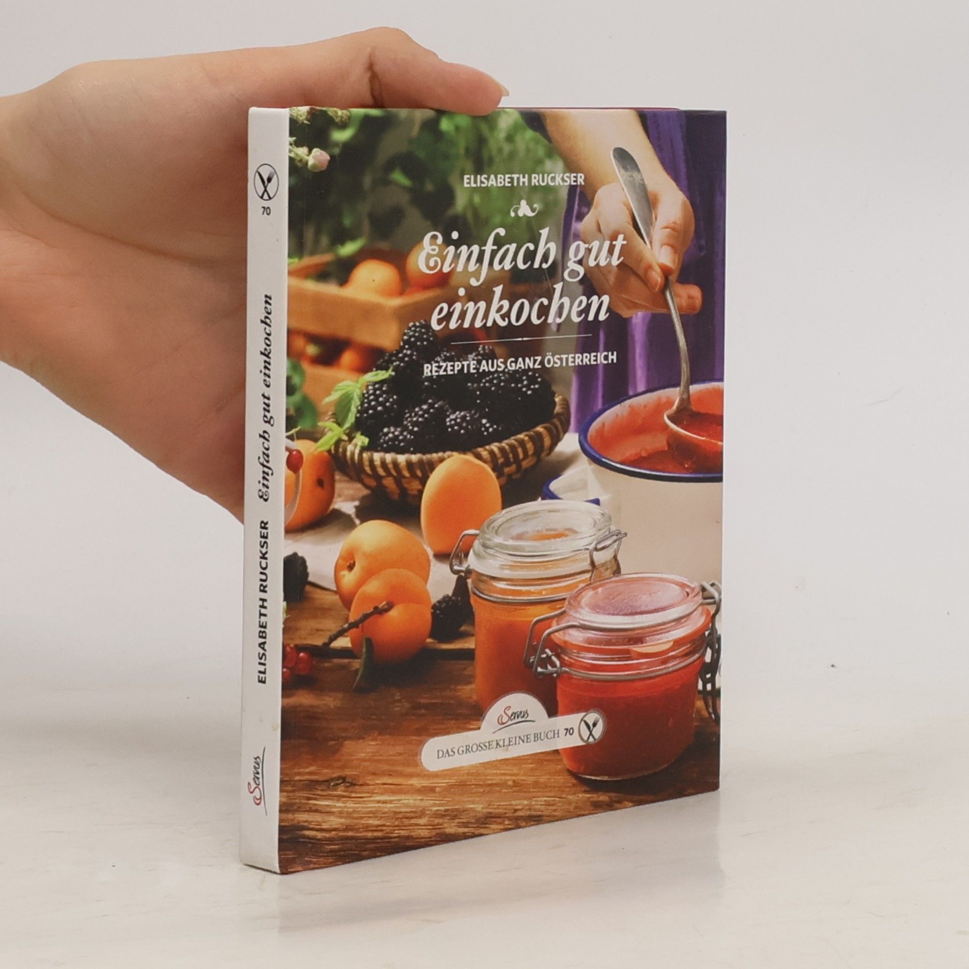 Elisabeth Ruckser Einfach gut einkochen