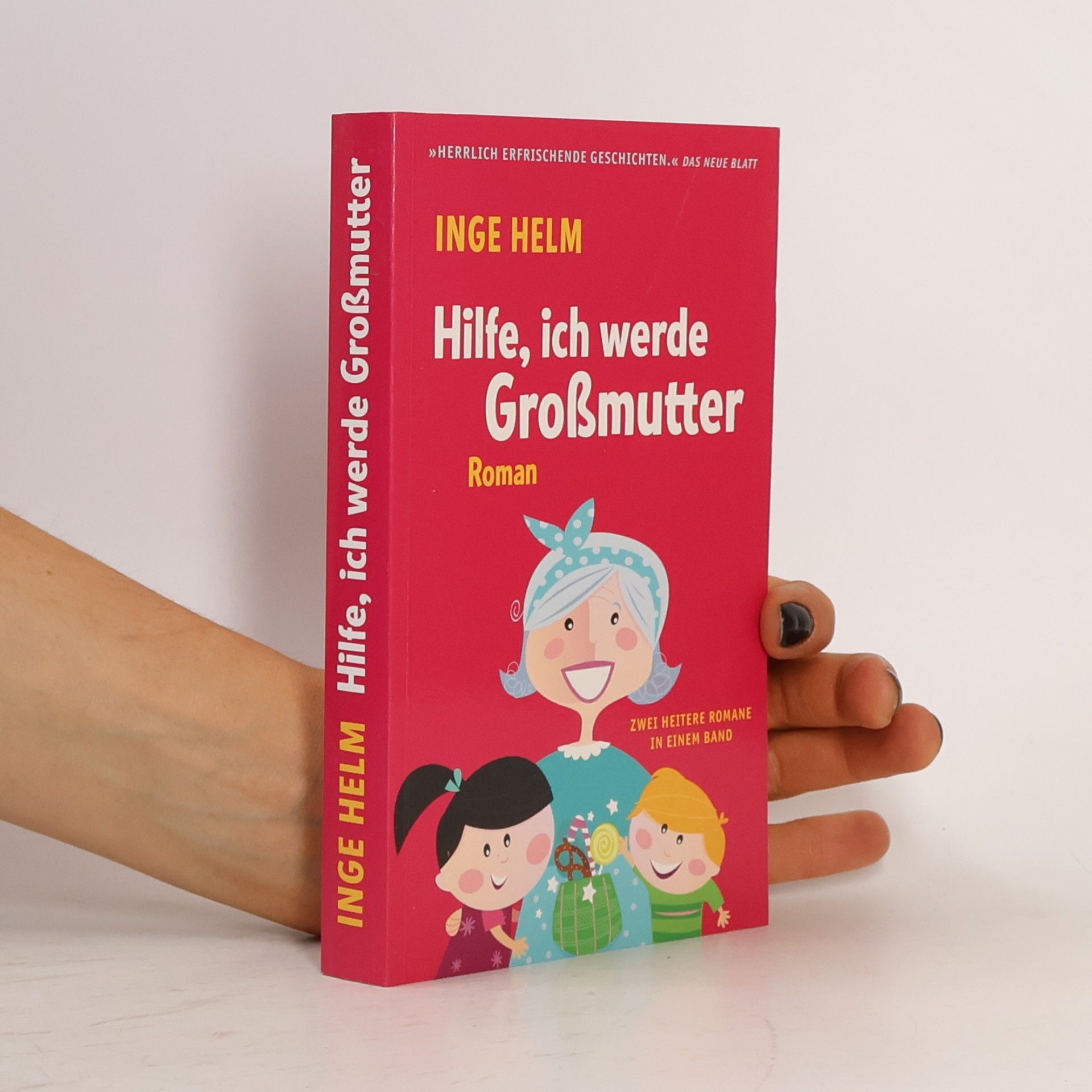 Inge Helm Hilfe, ich werde Großmutter!