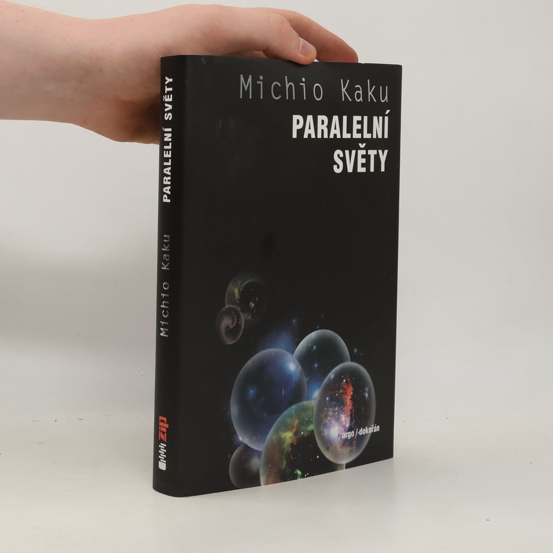 Michio Kaku Paralelní světy : putování stvořením, vyššími dimenzemi a budoucností vesmíru