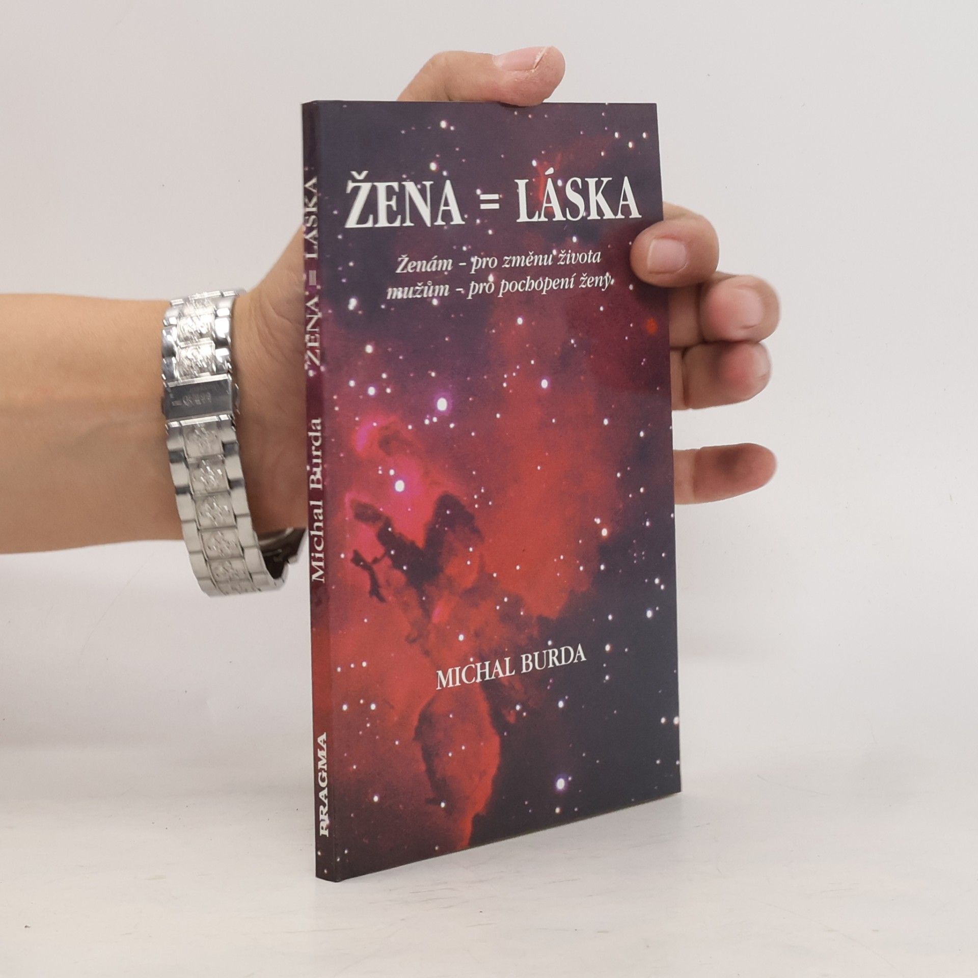 Žena = láska: ženám pro změnu života, mužům pro pochopení ženy