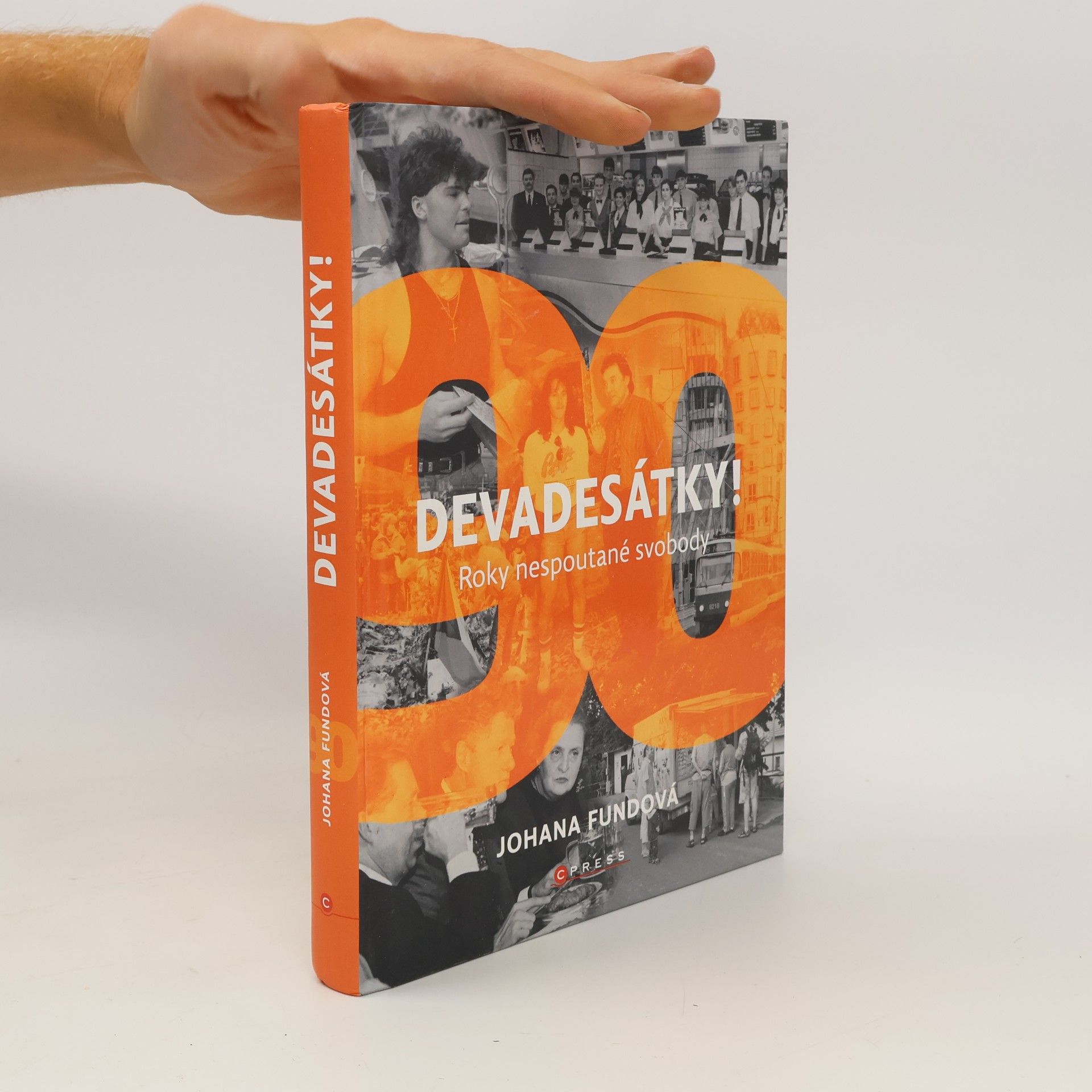 Johana Fundová Devadesátky! : roky nespoutané svobody