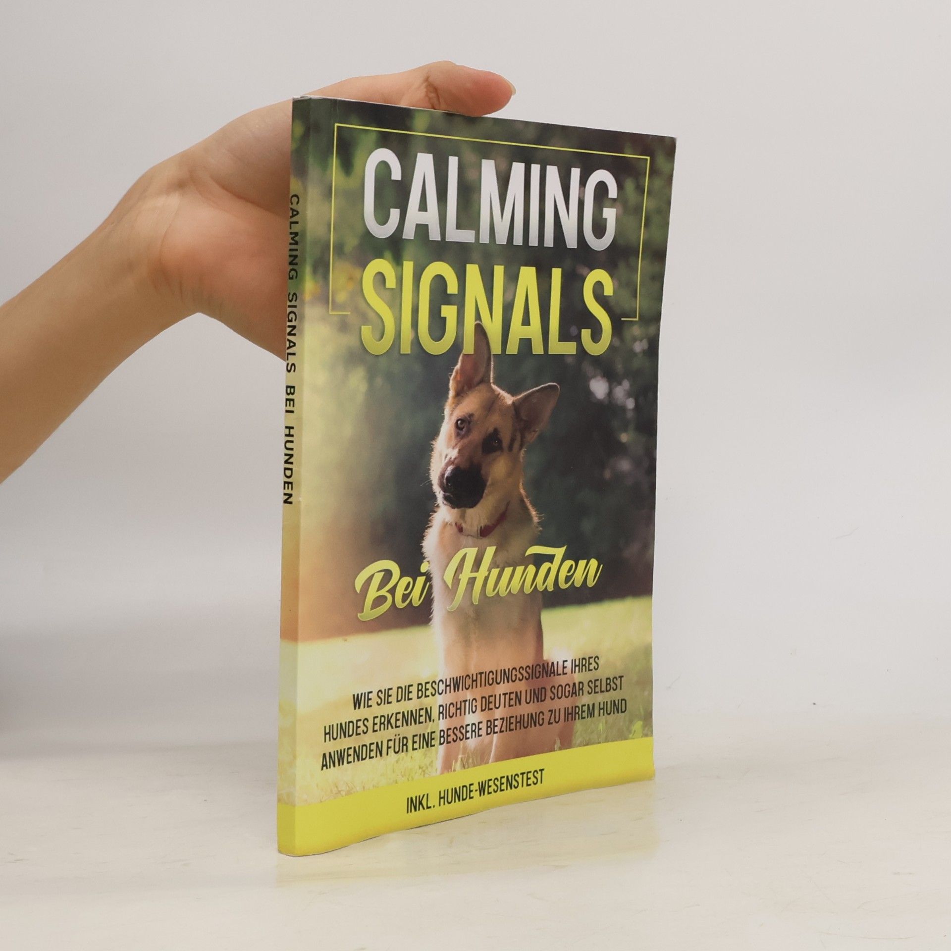 Anna-Lena Rittberg Calming Signals bei Hunden: Wie Sie die Beschwichtigungssignale Ihres Hundes erkennen, richtig deuten und sogar selbst anwenden für eine bessere Beziehung zu Ihrem Hund inkl. Hunde-Wesenstest