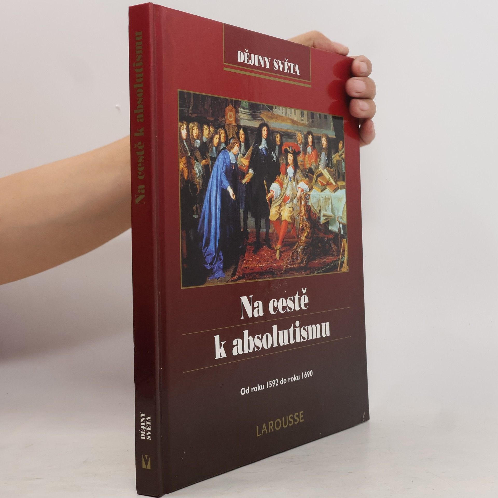 Joël Cornette Na cestě k absolutismu: od roku 1592 do roku 1690
