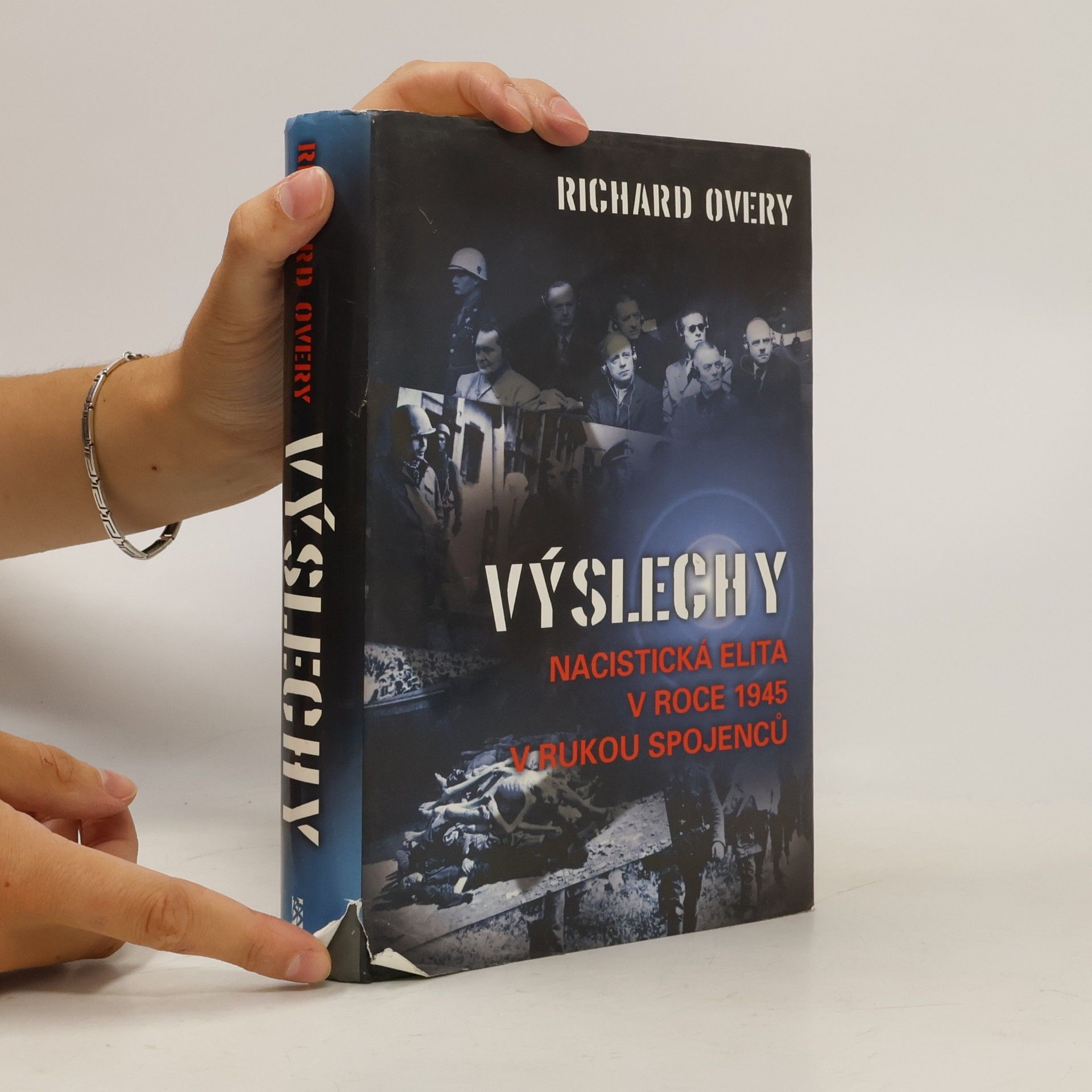 Richard Overy Výslechy: nacistická elita v roce 1945 v rukou spojenců