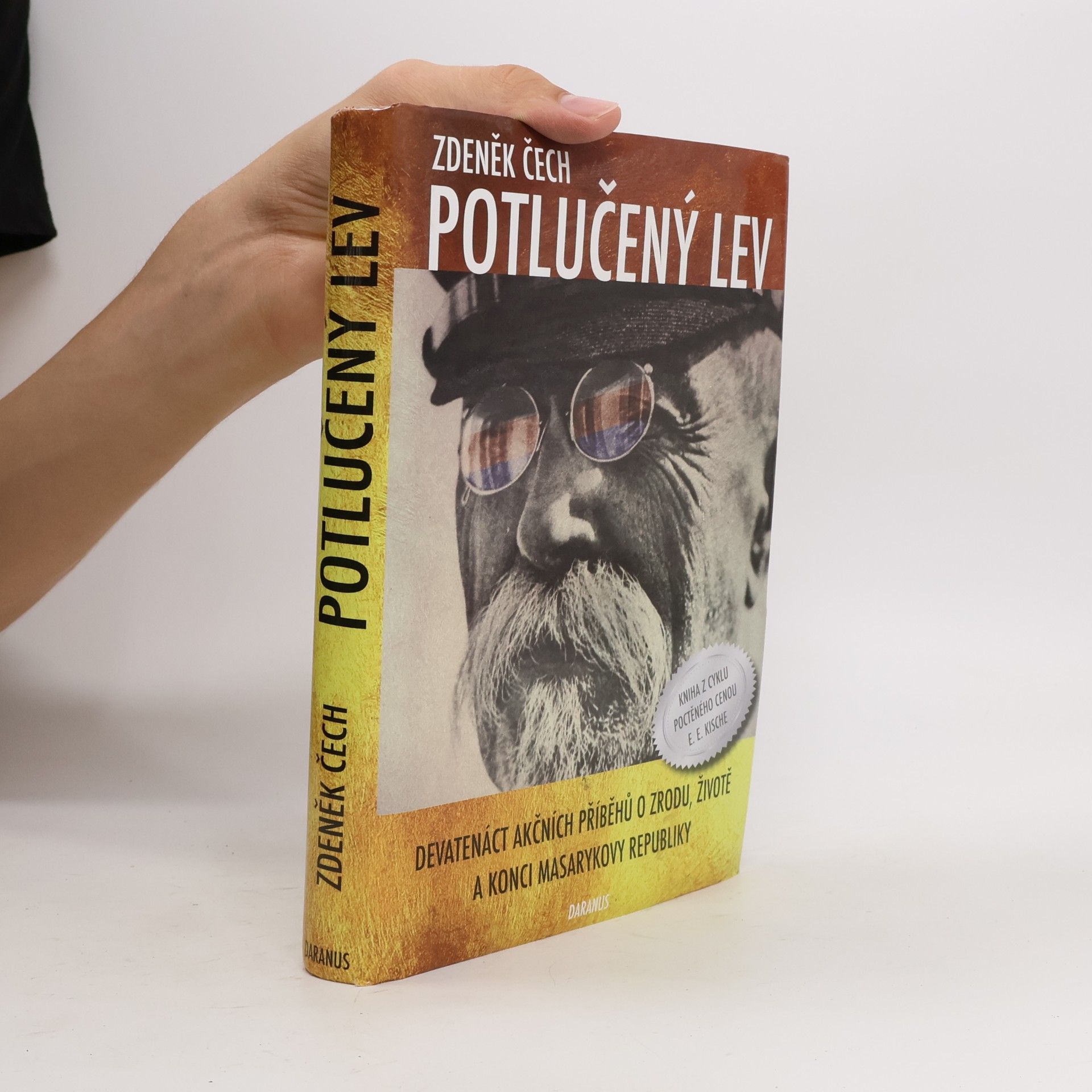 Zdeněk Čech Potlučený lev. Devatenáct akčních příběhů o zrodu, životě a konci Masarykovy republiky