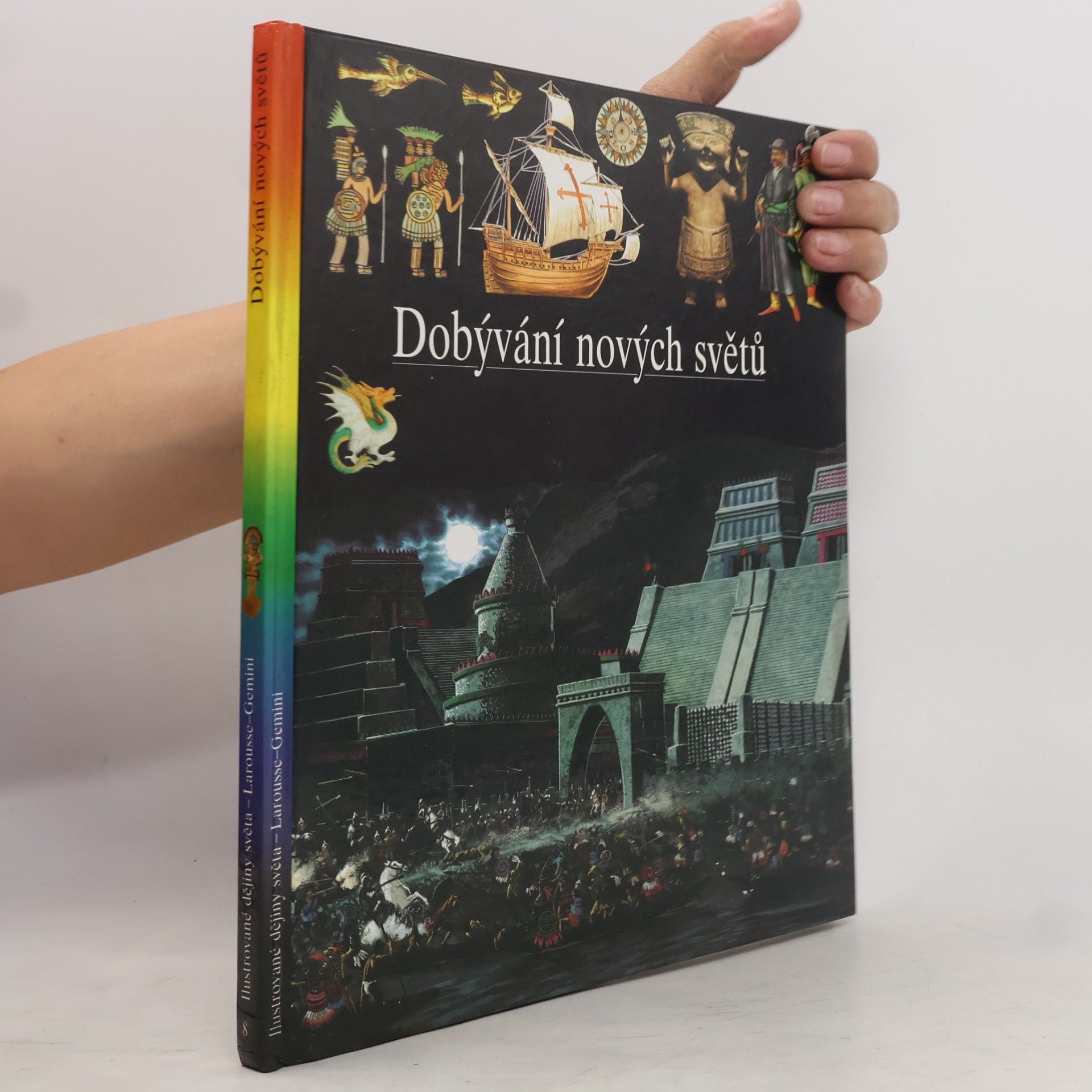 Nicole Baron Ilustrované dějiny světa 8. Dobývání nových světů