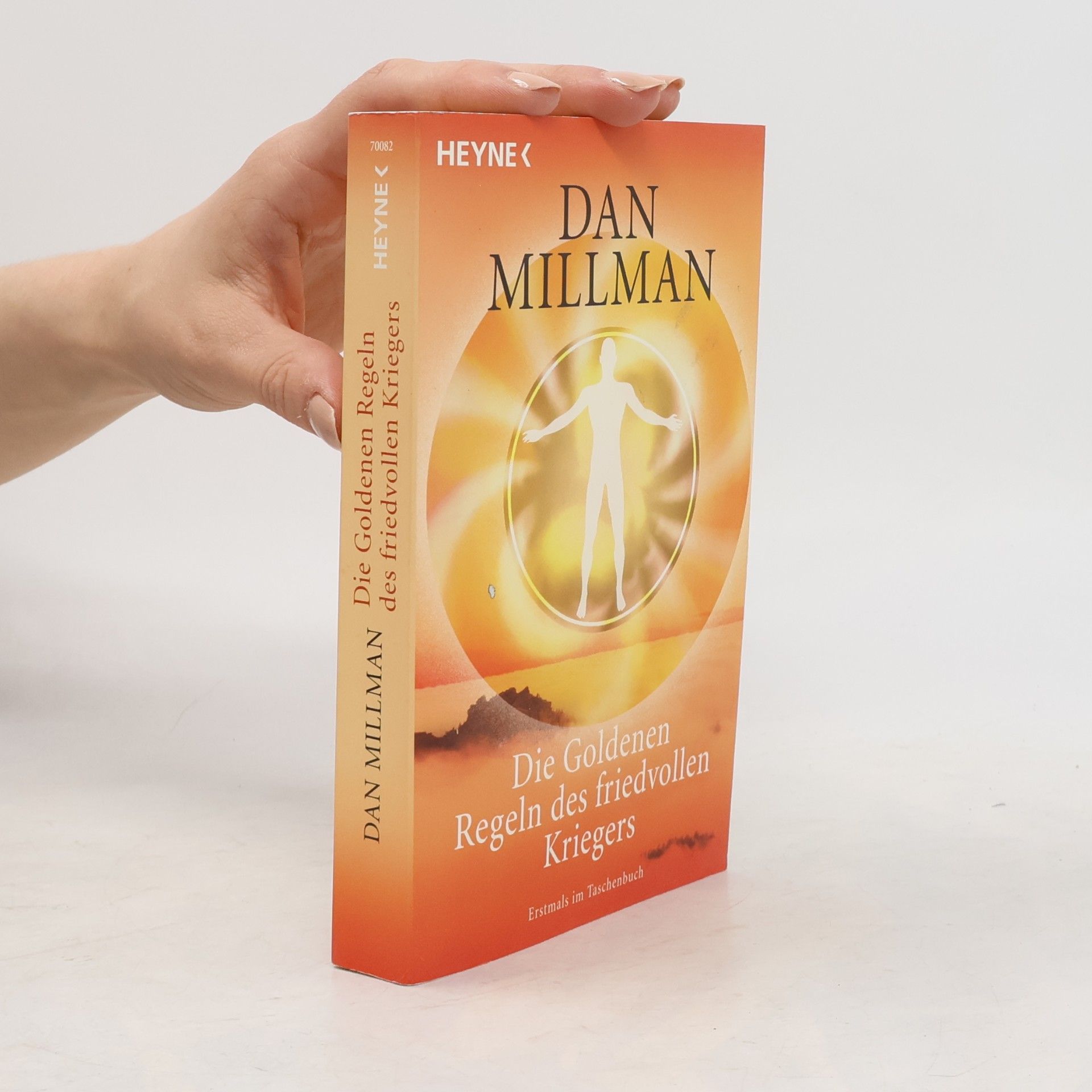 Dan Millman Die goldenen Regeln des friedvollen Kriegers