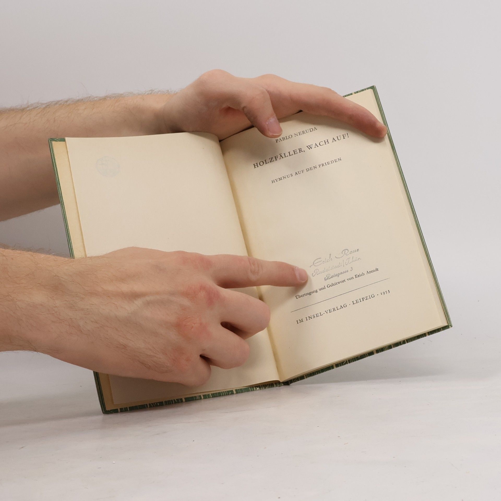 Pablo Neruda Holzfäller, wach auf! Hymnus auf den Frieden