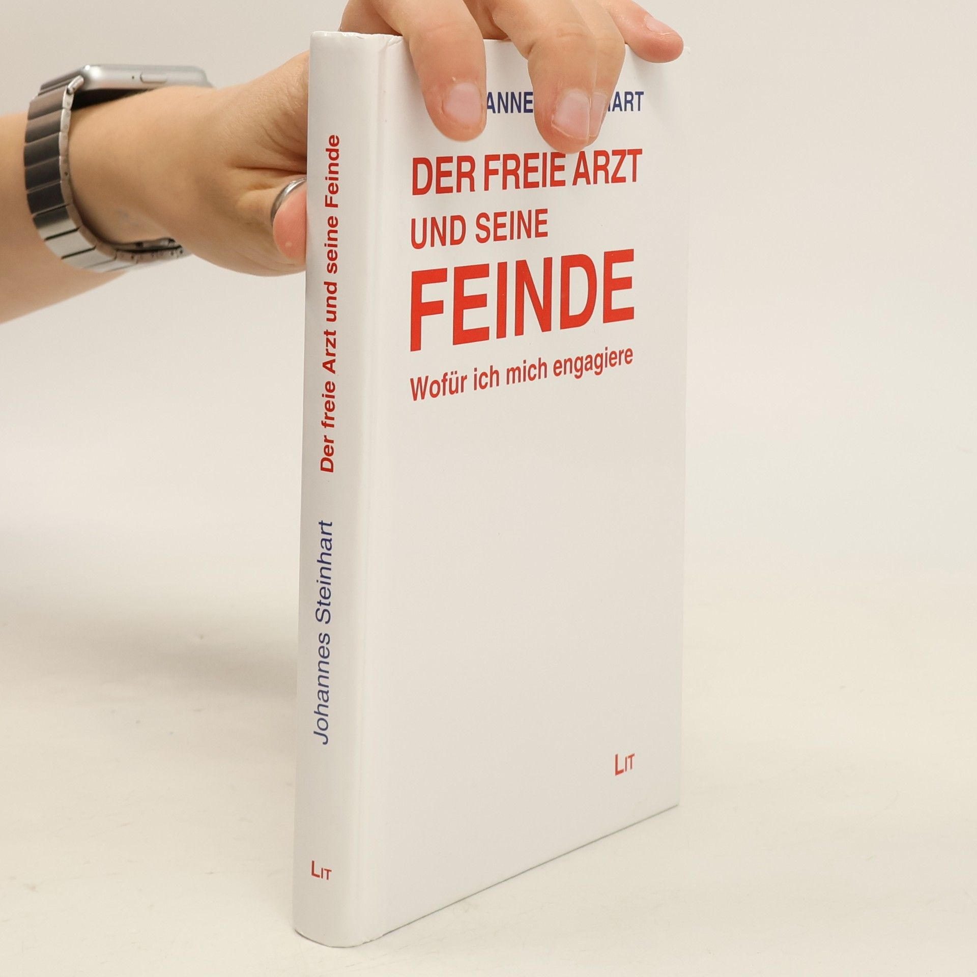 Johannes Steinhart Der Freie Artz und seine Feinde