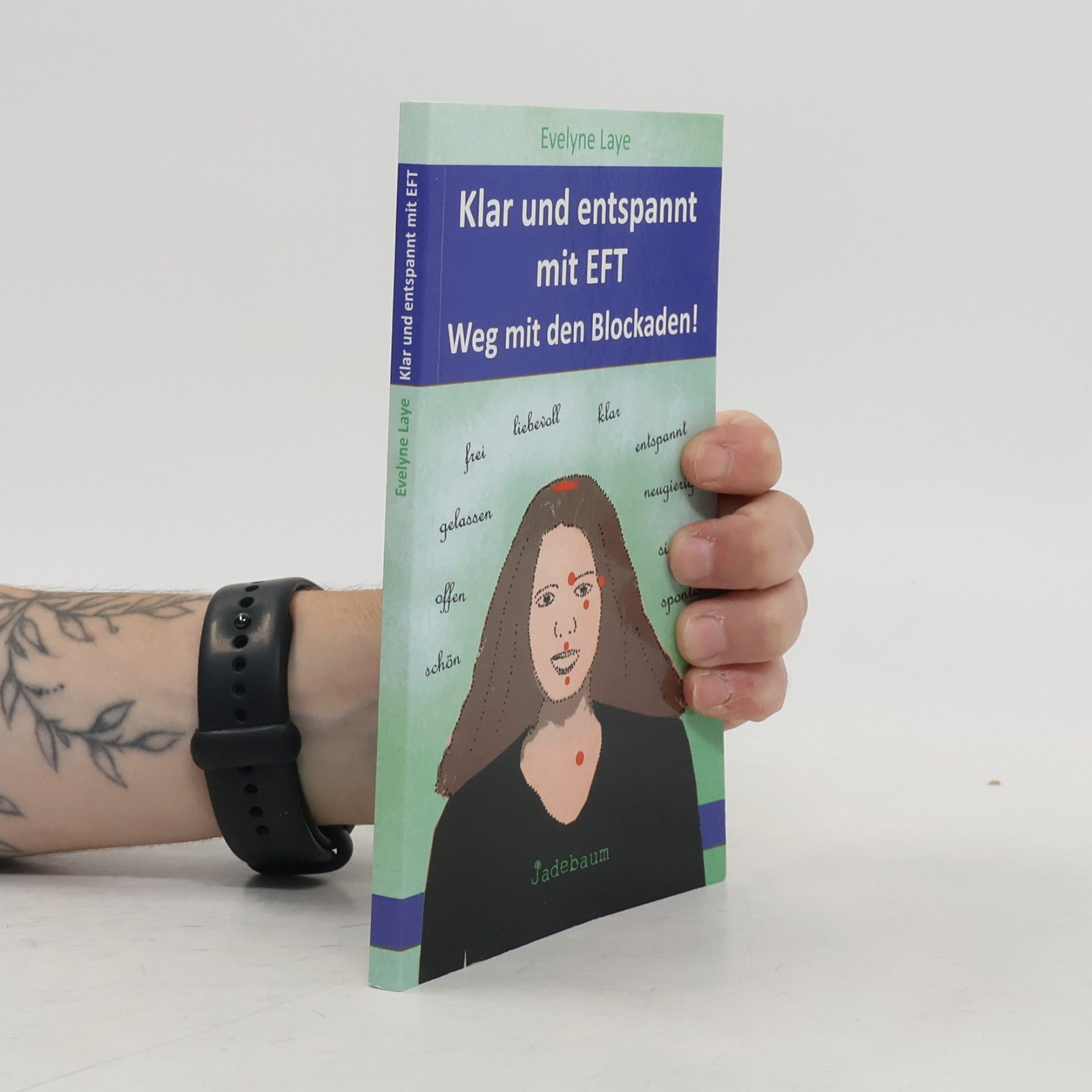 Evelyne Laye Klar und entspannt mit EFT
