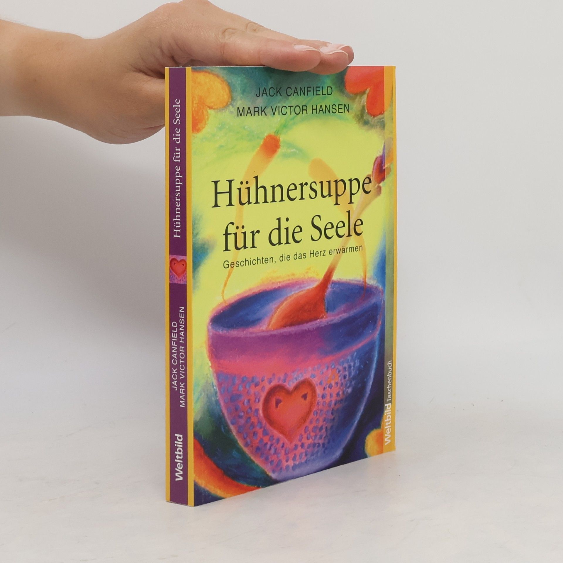 Mark Victor Hansen Hühnersuppe für duie Seele