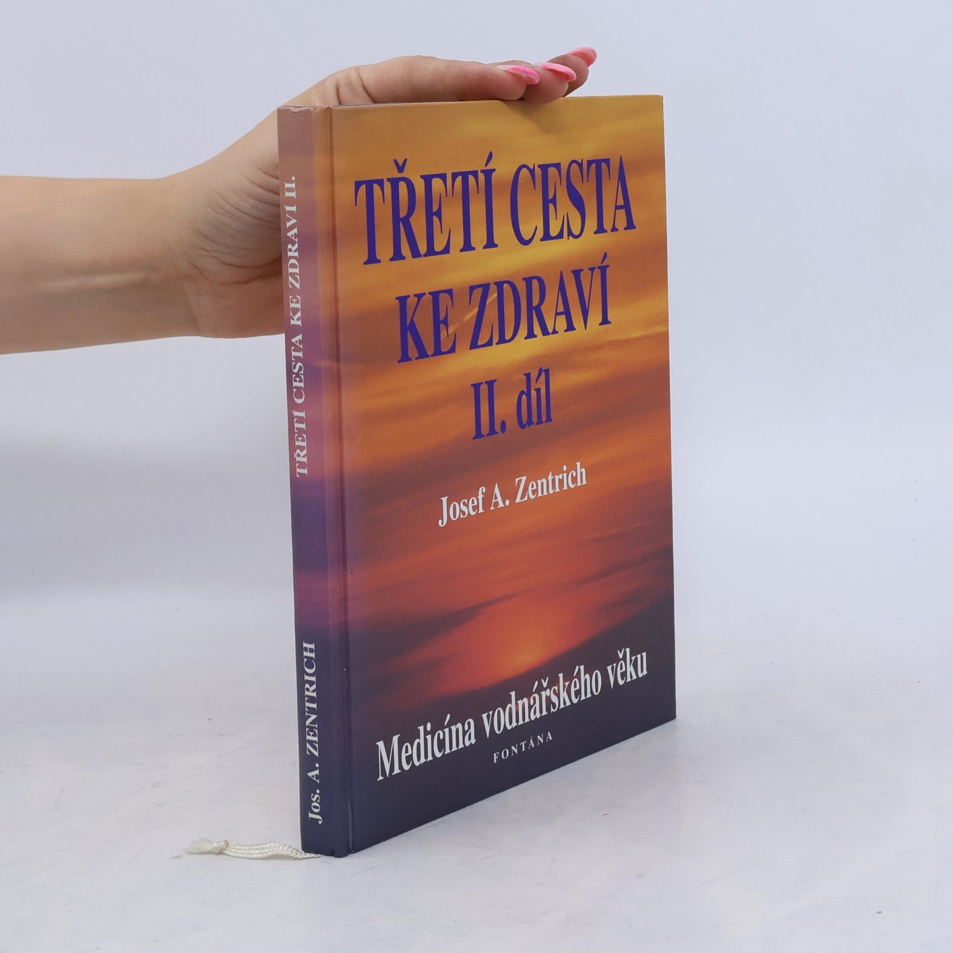 Josef Antonín Zentrich Třetí cesta ke zdraví. II. díl. Medicína vodnářského věku