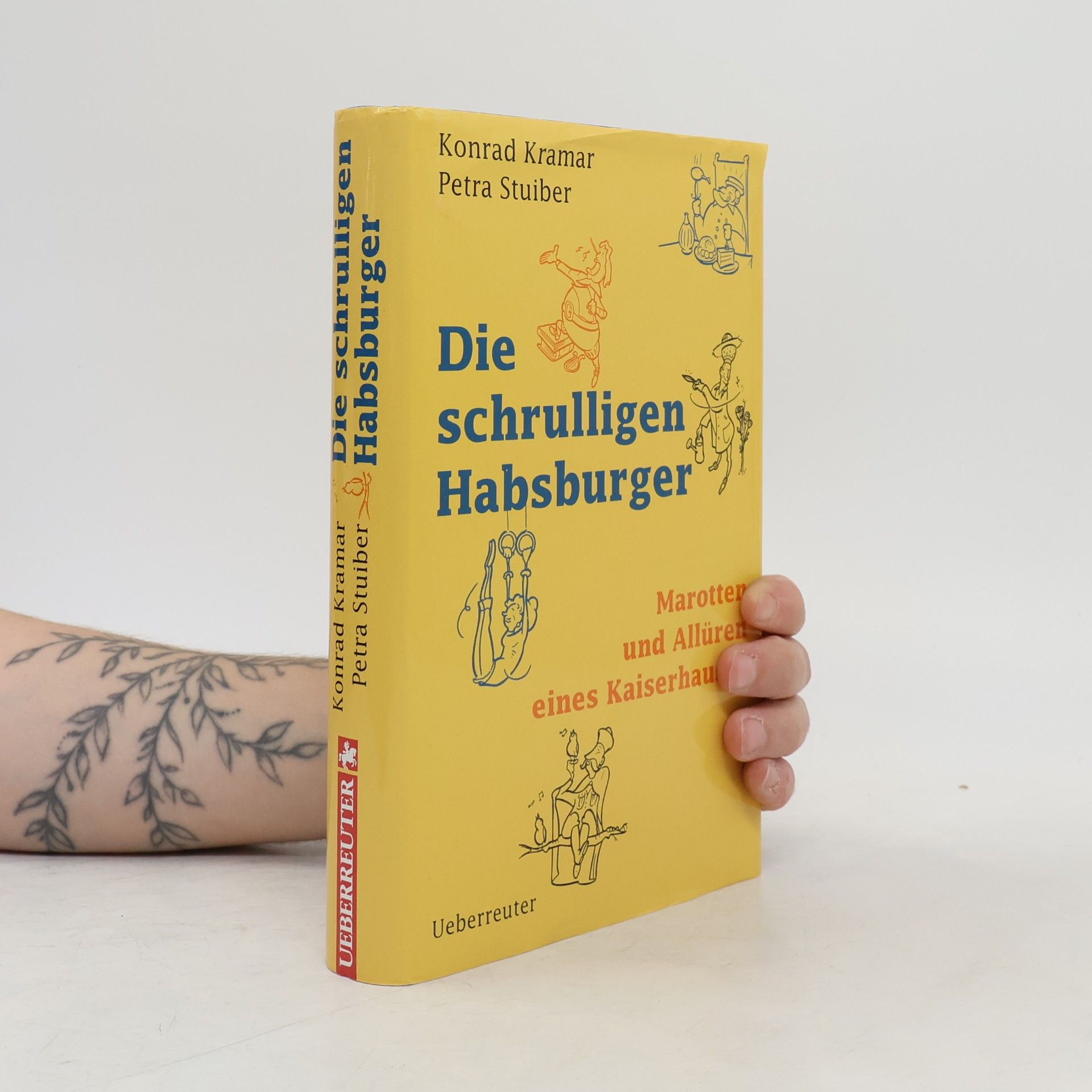 Konrad Kramar Die schrulligen Habsburger
