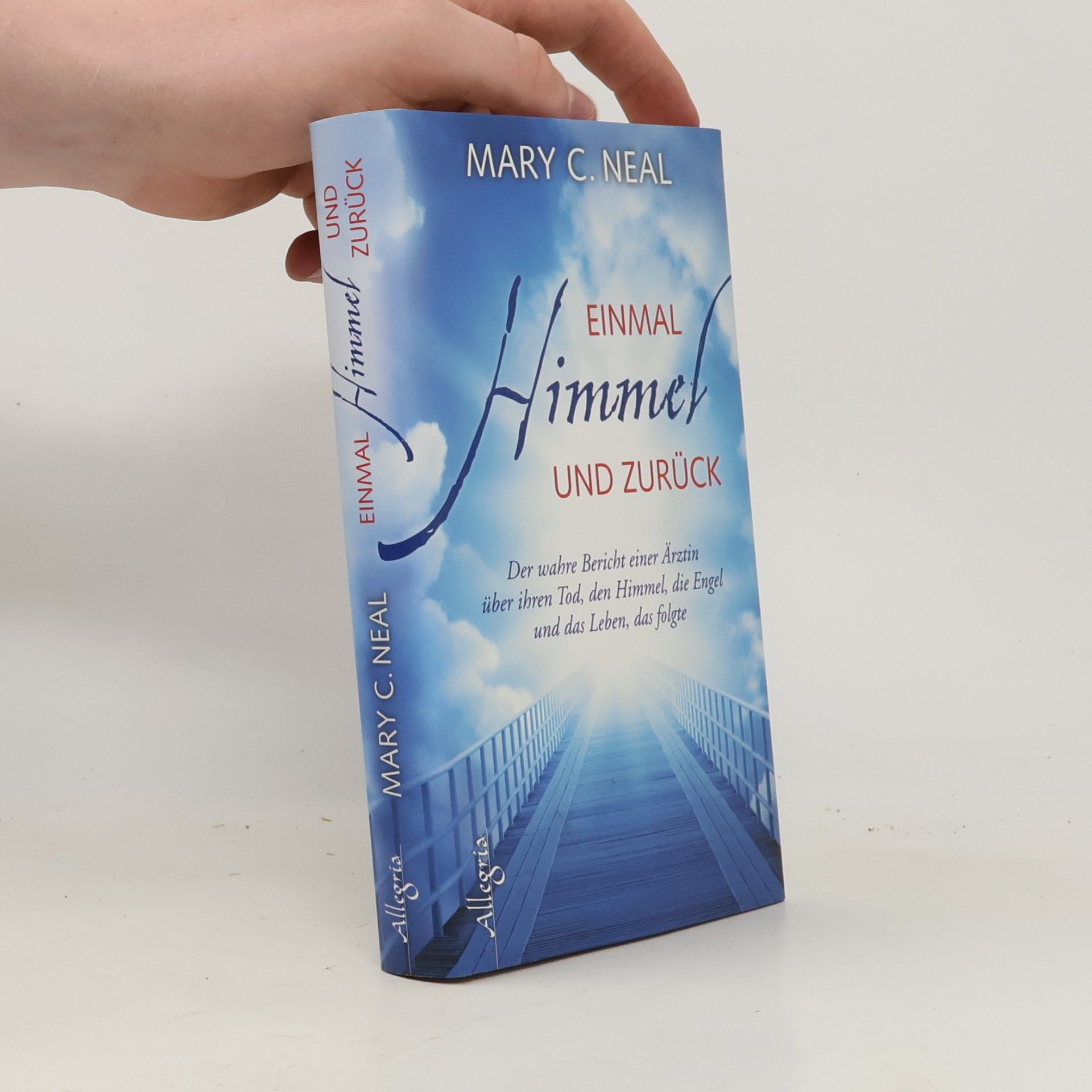 Mary C. Neal Einmal Himmel und zurück