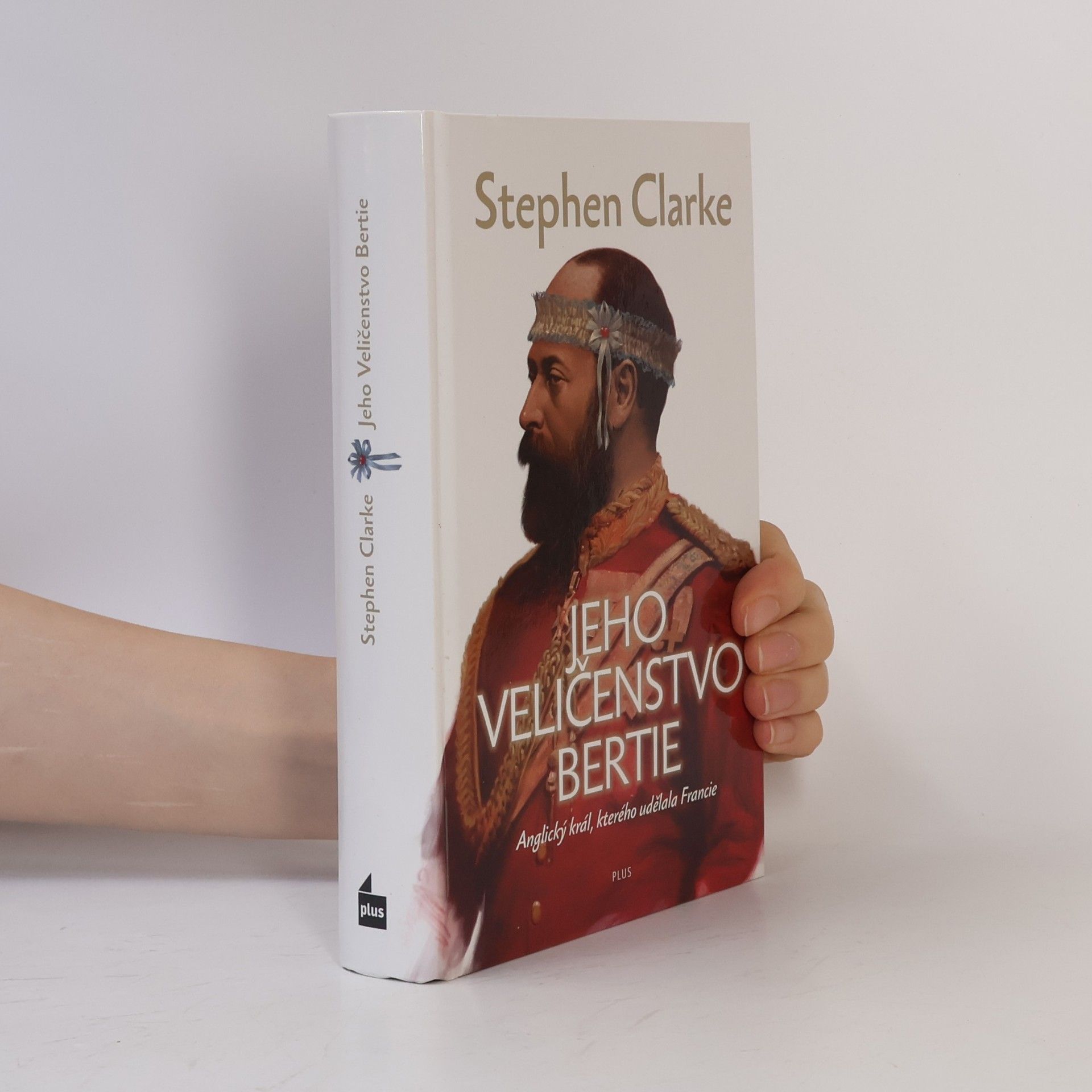 Stephen Clarke Jeho Veličenstvo Bertie