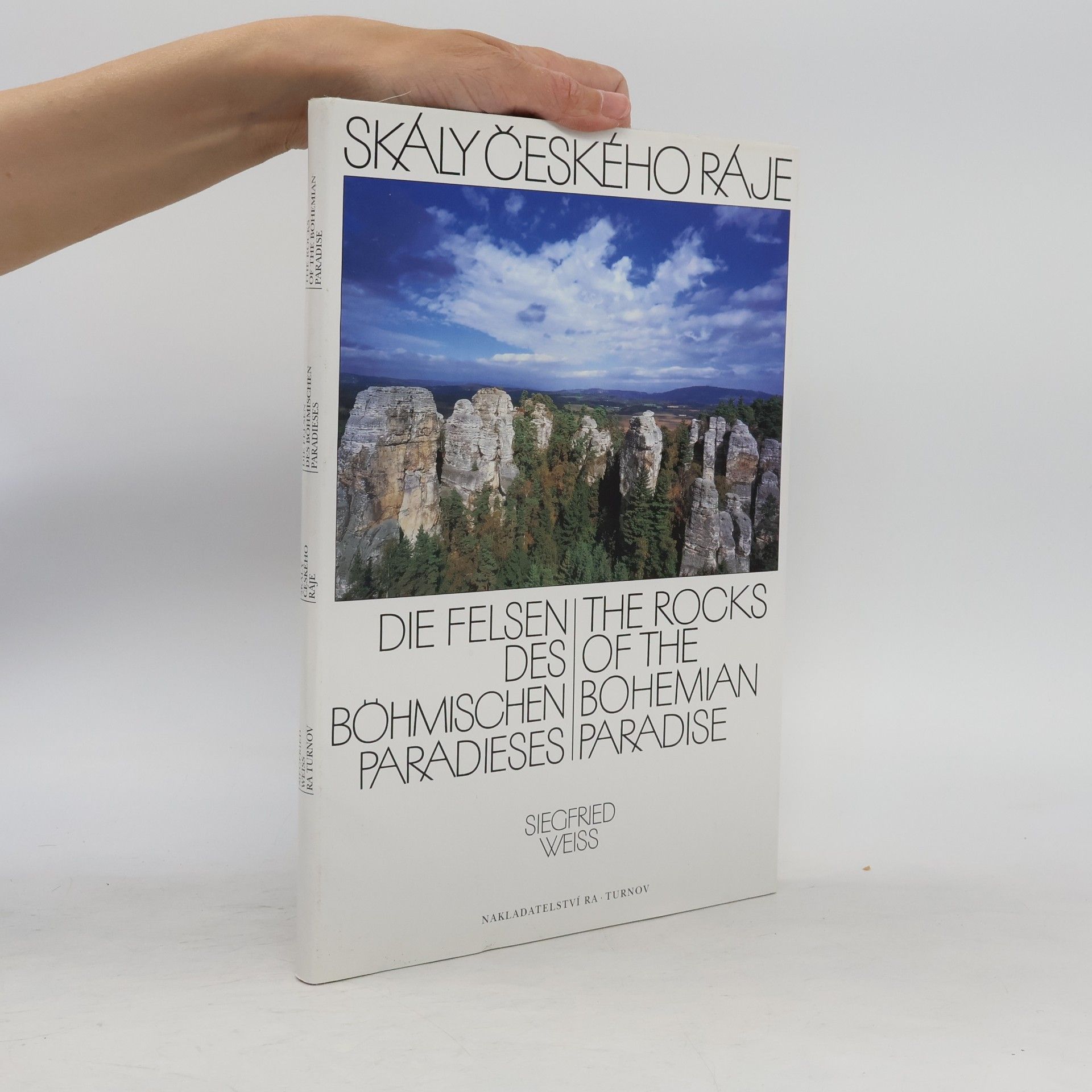 Siegfried Weiss Skály Českého ráje = Die Felsen des Böhmischen Paradieses = The Rocks of the Bohemian paradise