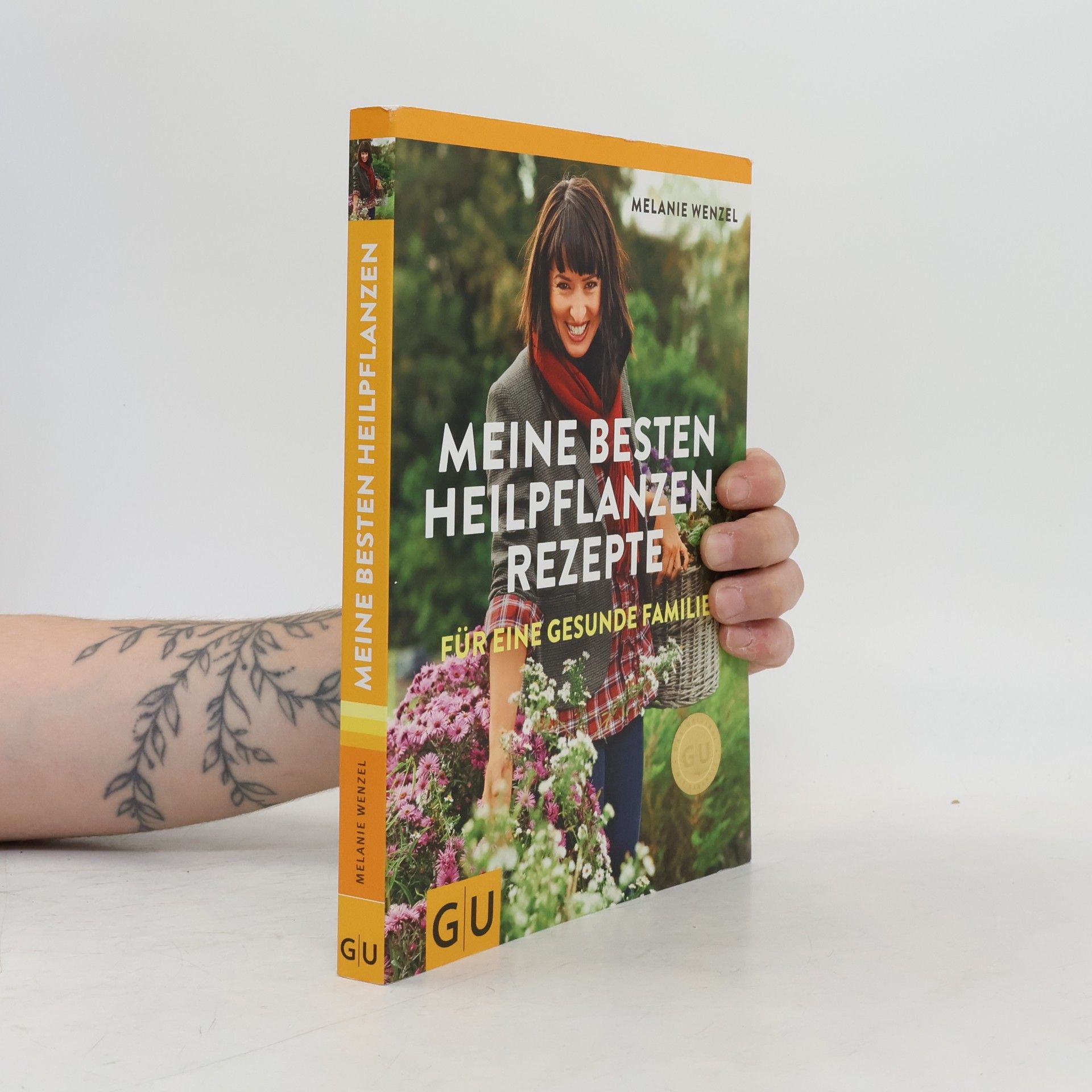 Melanie Wenzel Meine besten Heilpflanzenrezepte