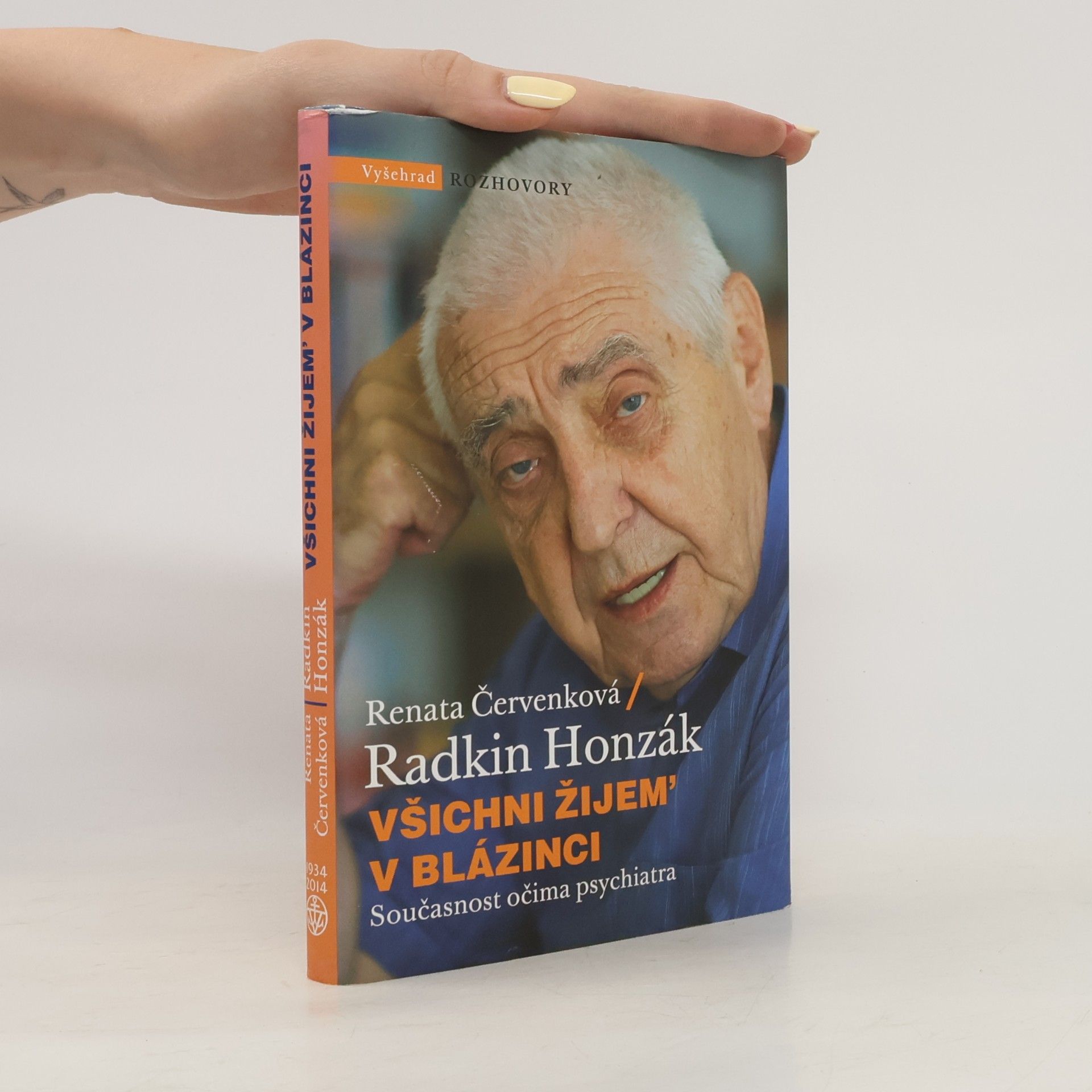 Renata Červenková Všichni žijem' v blázinci: Současnost očima psychiatra