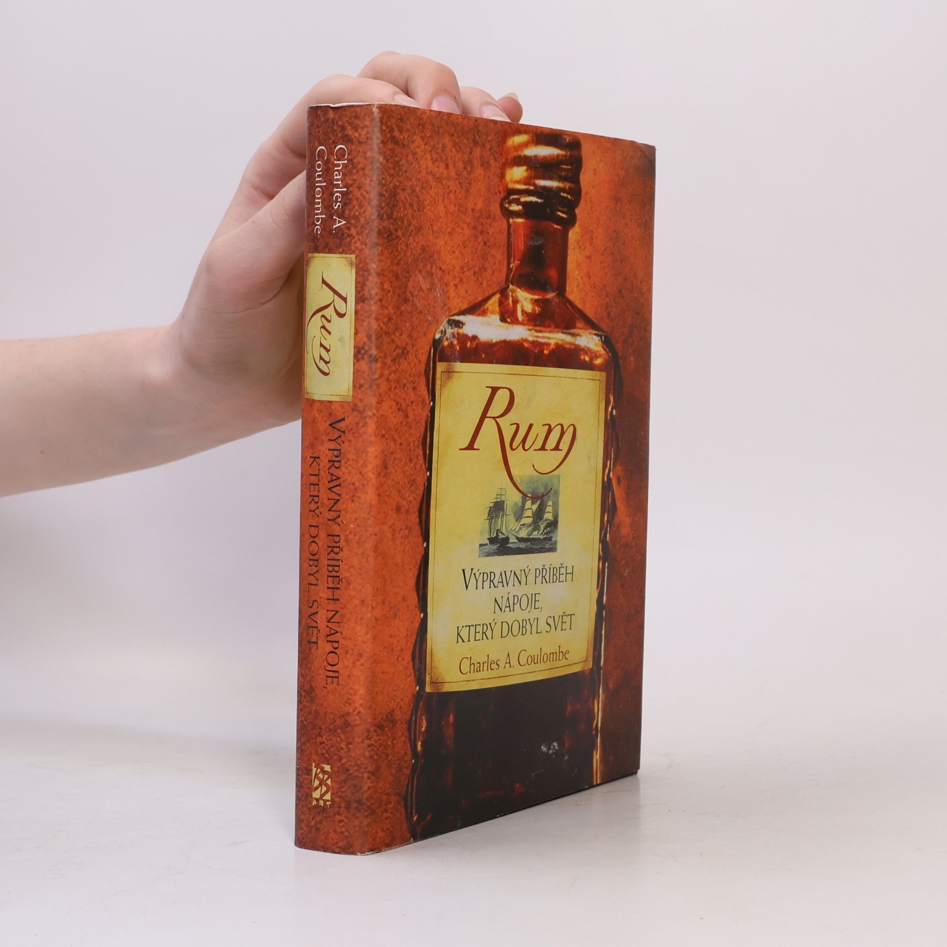 Charles A. Coulombe Rum: Výpravný příběh nápoje, který dobyl svět