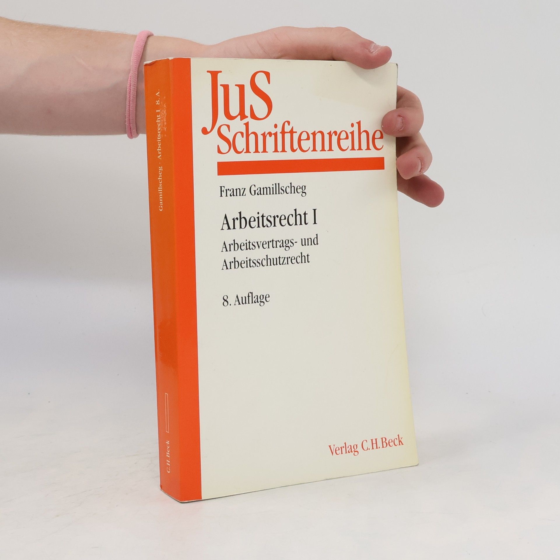 Franz Gamillscheg JuS Schriftenreihe - 1: Arbeitsrecht