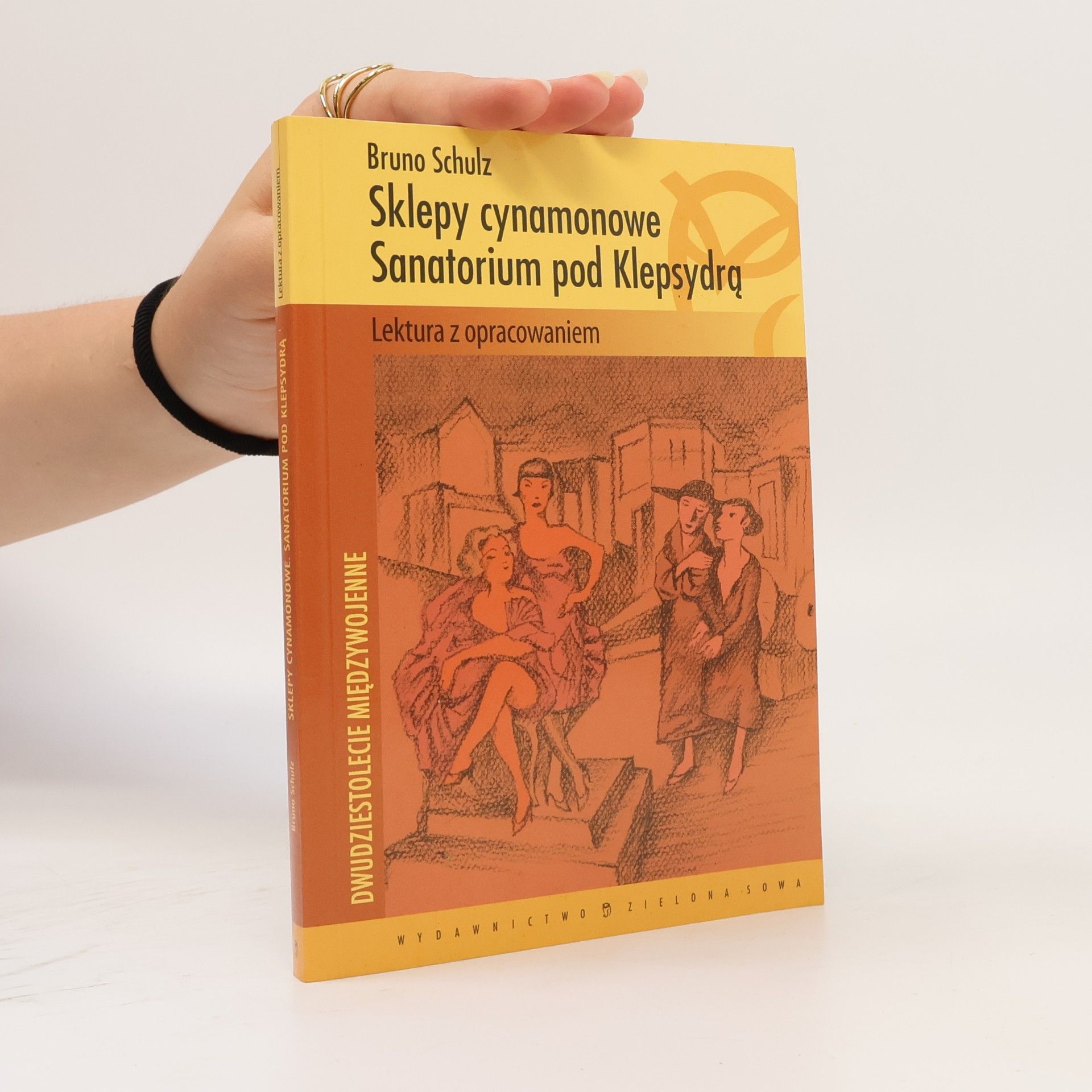 Bruno Schulz Sklepy cynamonowe Sanatorium pod Klepsydrą