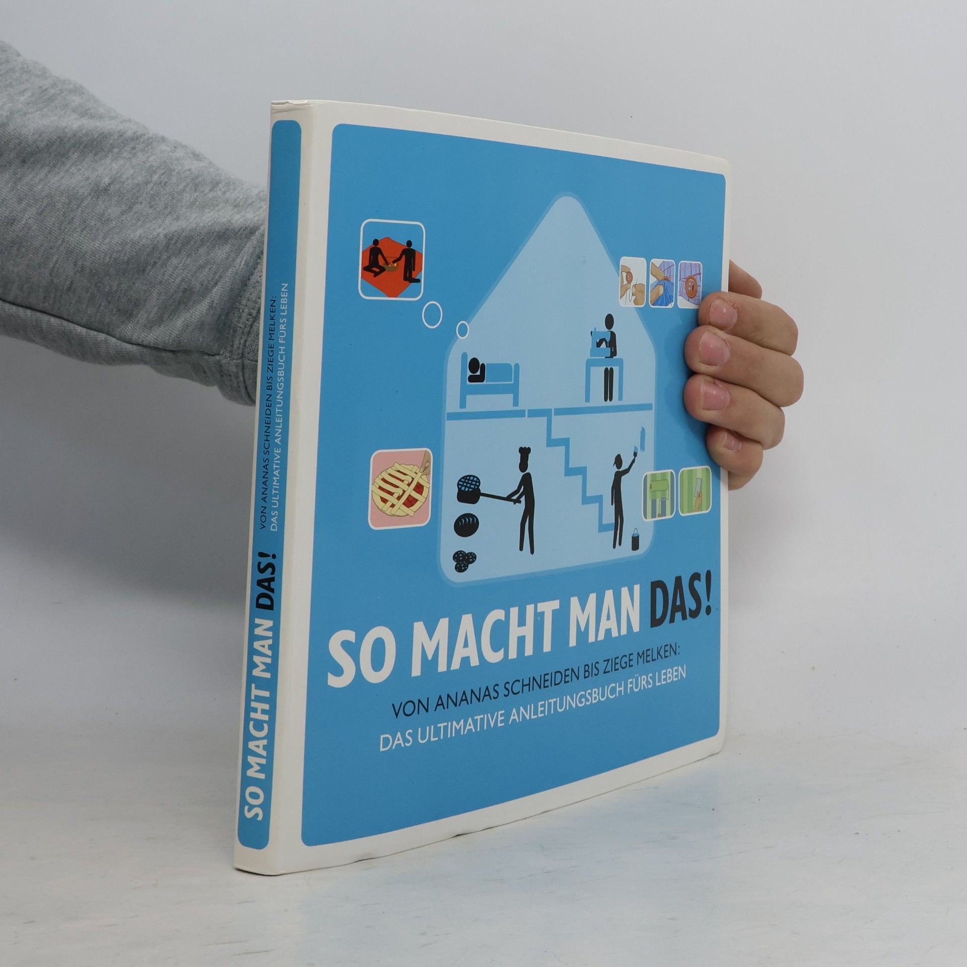 Kolektív autorov So macht man das! Von Ananas schneiden bis Ziege melken
