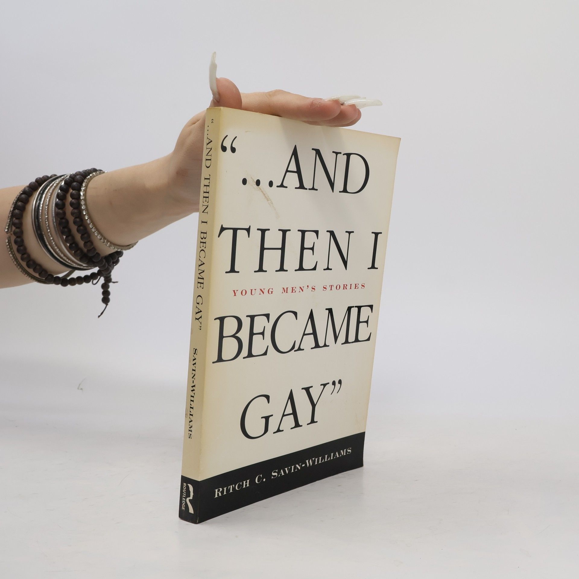 Ritch C. Savin-Williams ...And Then I Became Gay