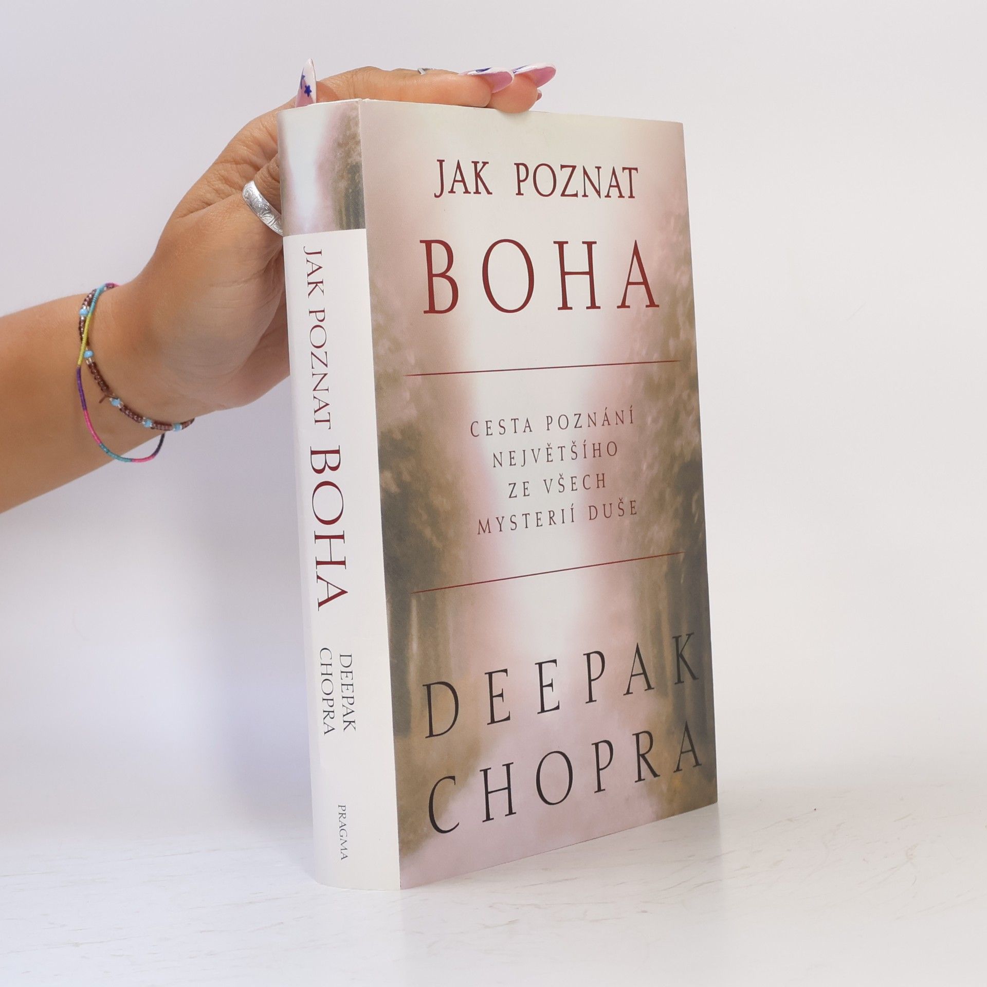 Deepak Chopra Jak poznat Boha: Cesta poznání největšího ze všech mystérií duše