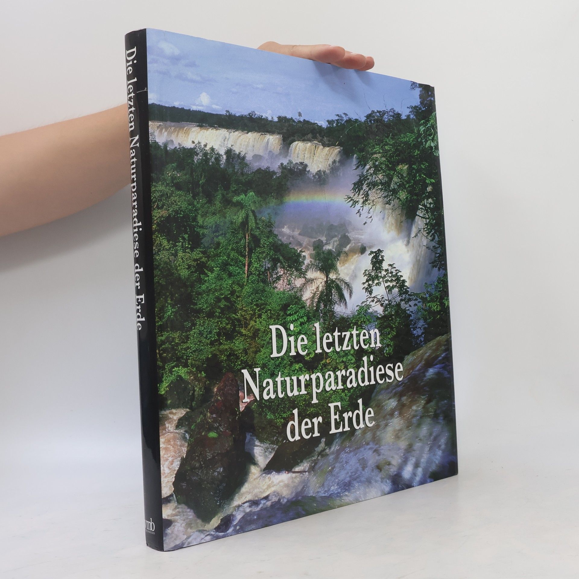 Die letzten Naturparadiese der Erde