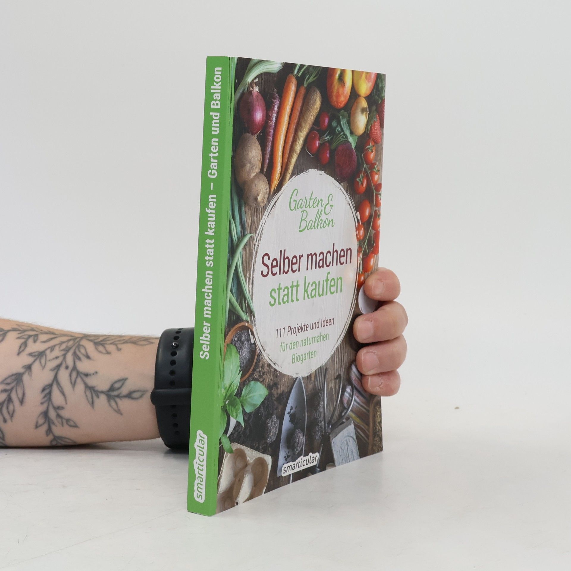 Various authors Selber machen statt kaufen. Garten und Balkon