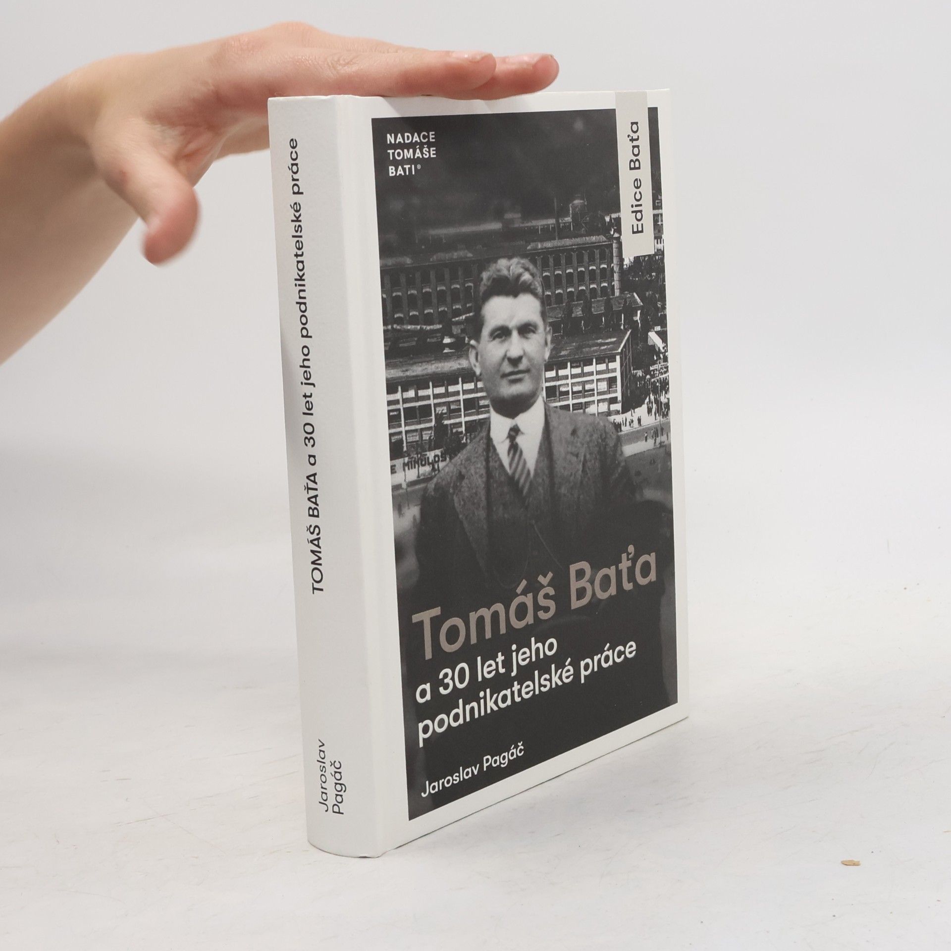 Tomáš Baťa a 30 let jeho podnikatelské činnosti