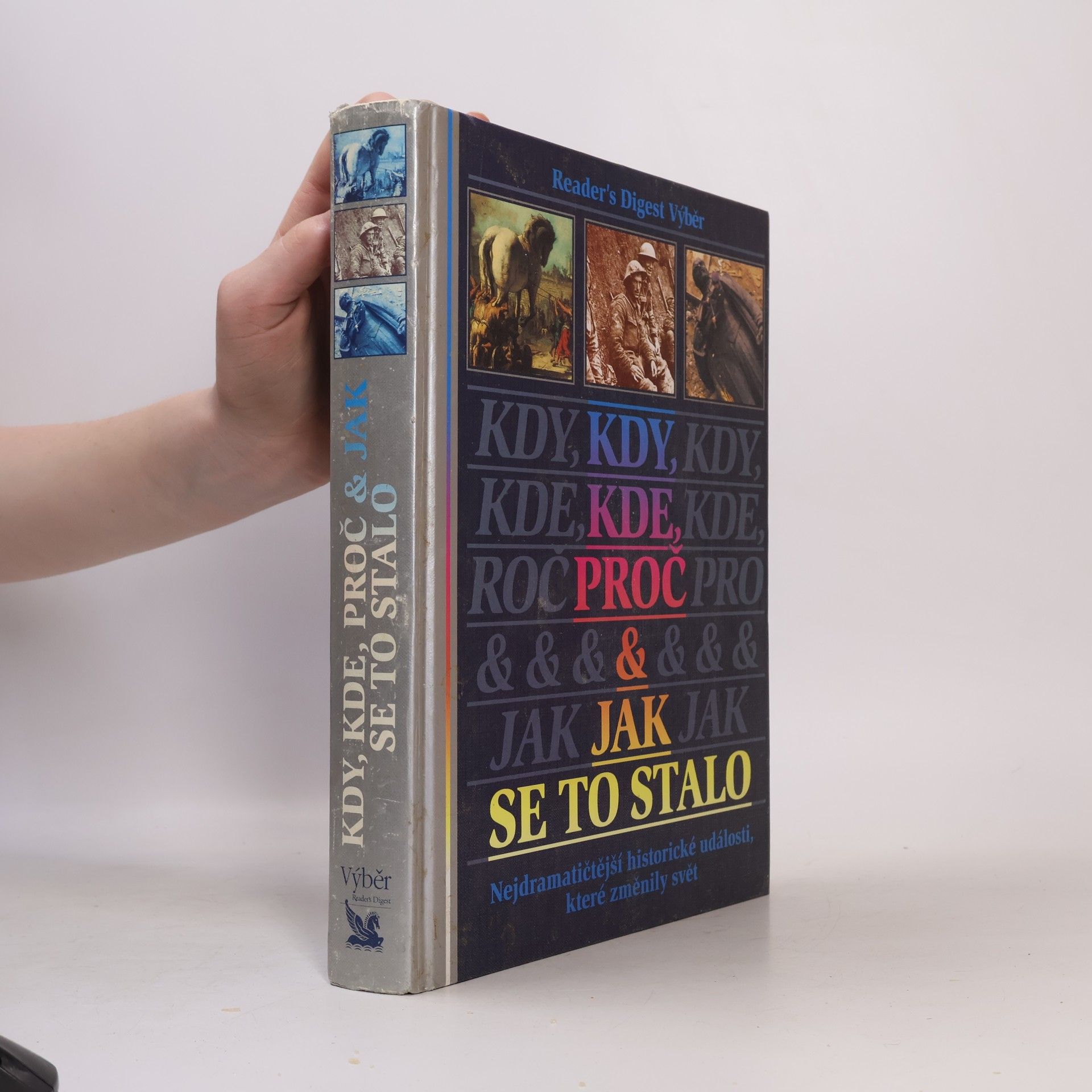 Kdy, kde, proč a jak se to stalo. Nejdramatičtější historické události, které změnily svět