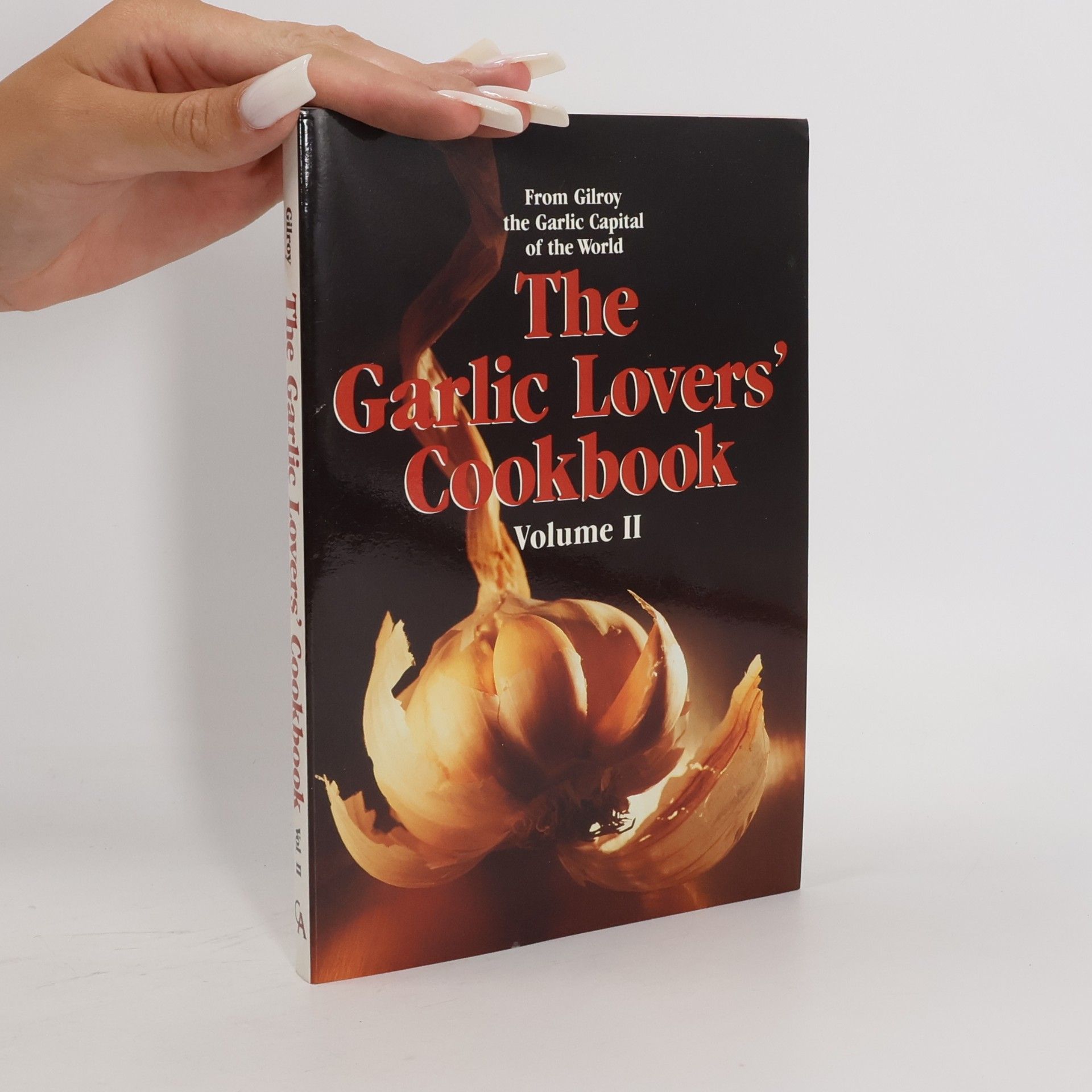 Gilroy Garlic Festival Association The Garlic Lovers' Cookbook